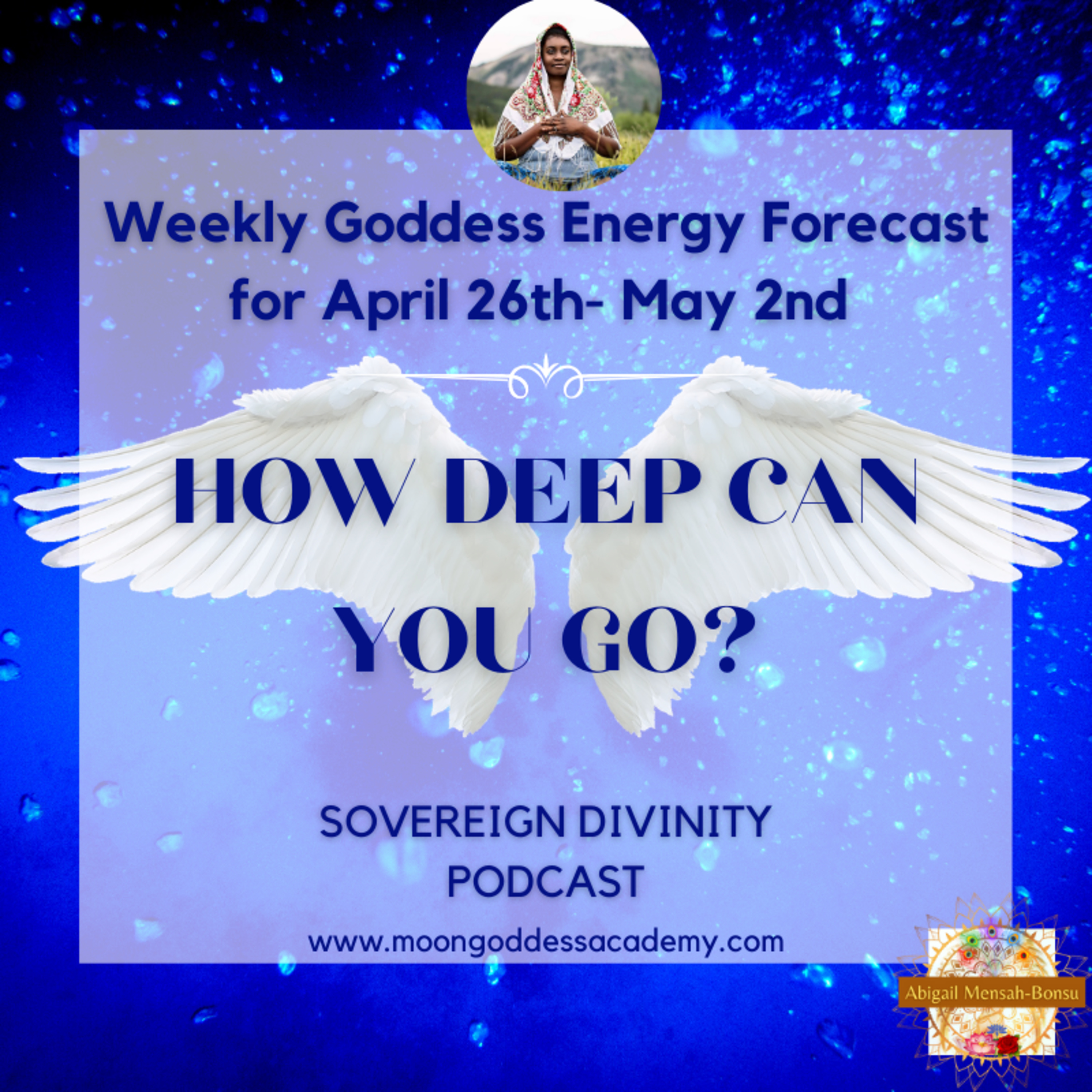 This week's Goddess Energy Forecast- How Deep Can You Go? 4-26-21 episode artwork