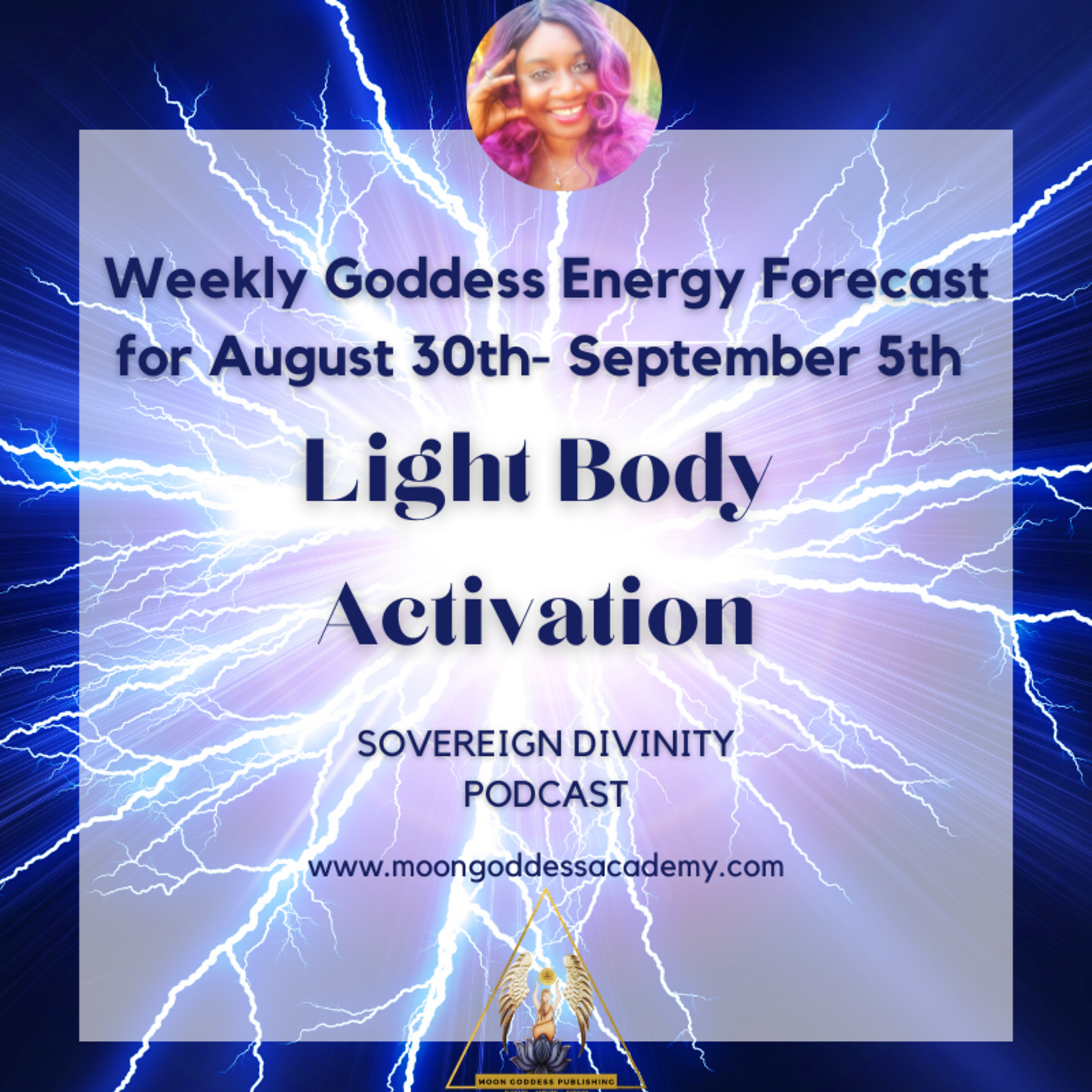 This week's Goddess Energy Forecast- Light Body Activation 8-30-21 episode artwork