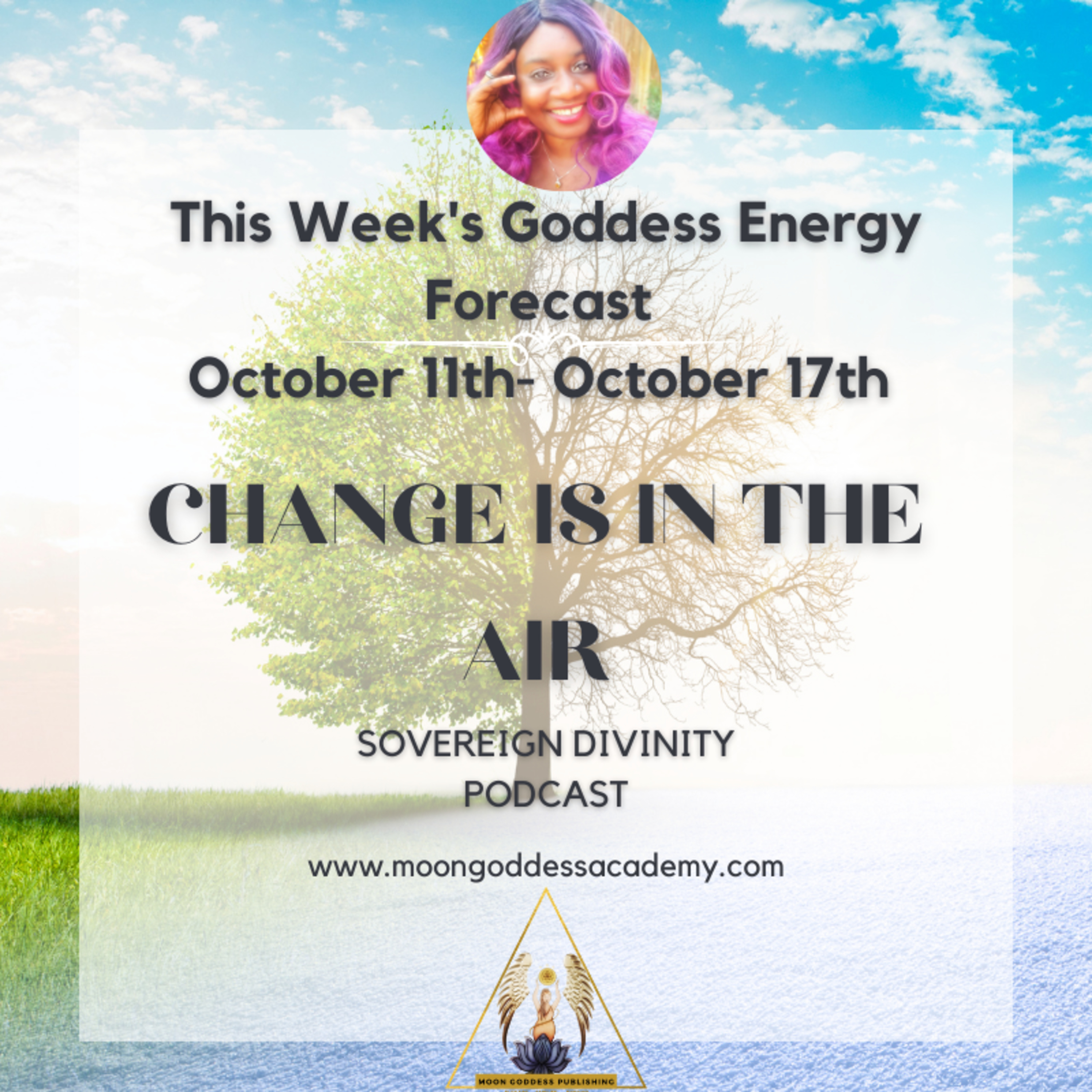 CHANGE IS IN THE AIR: This week's Goddess Energy Forecast 10/11/21