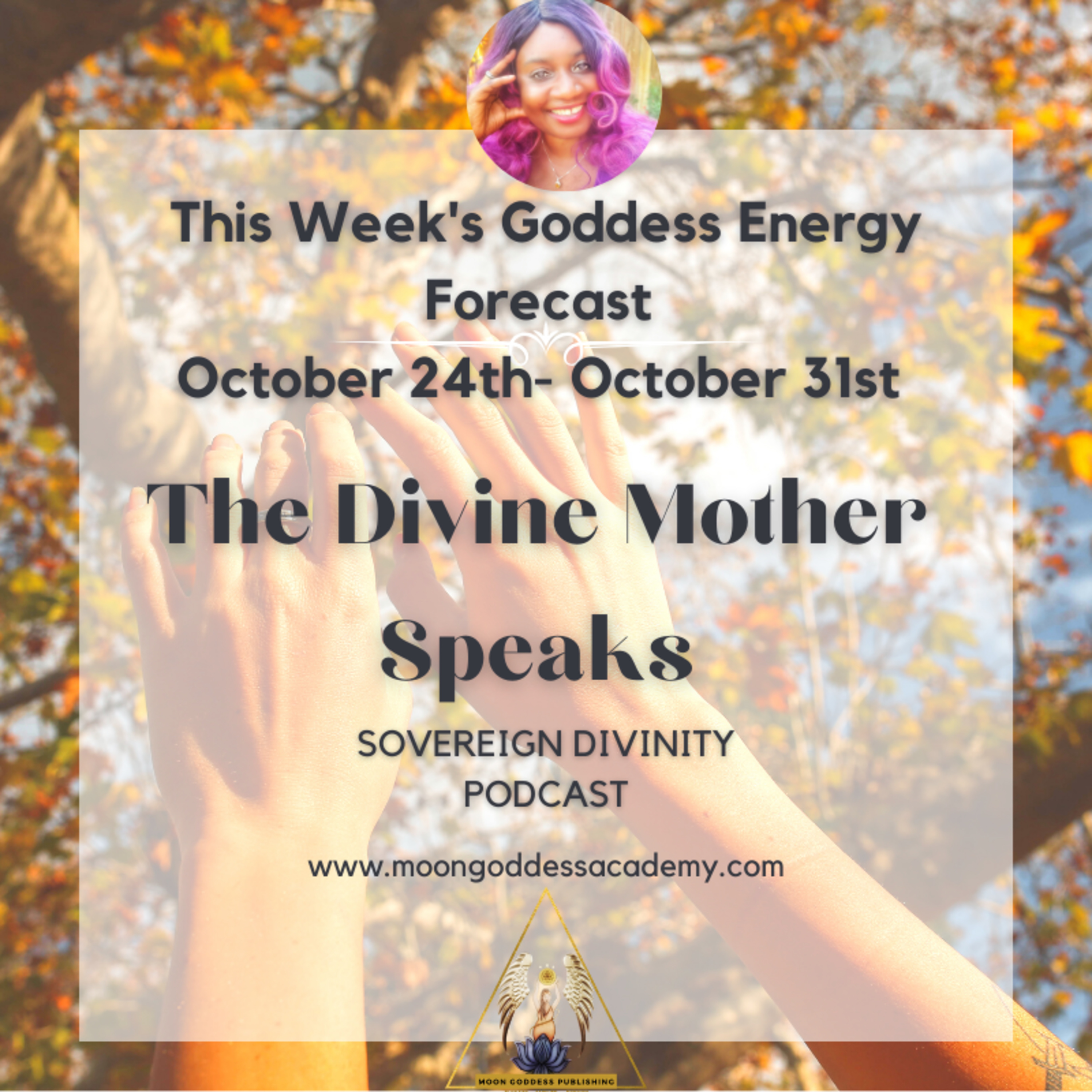 The Divine Mother Speaks - This week's Goddess Energy Forecast 10/25/21 episode artwork