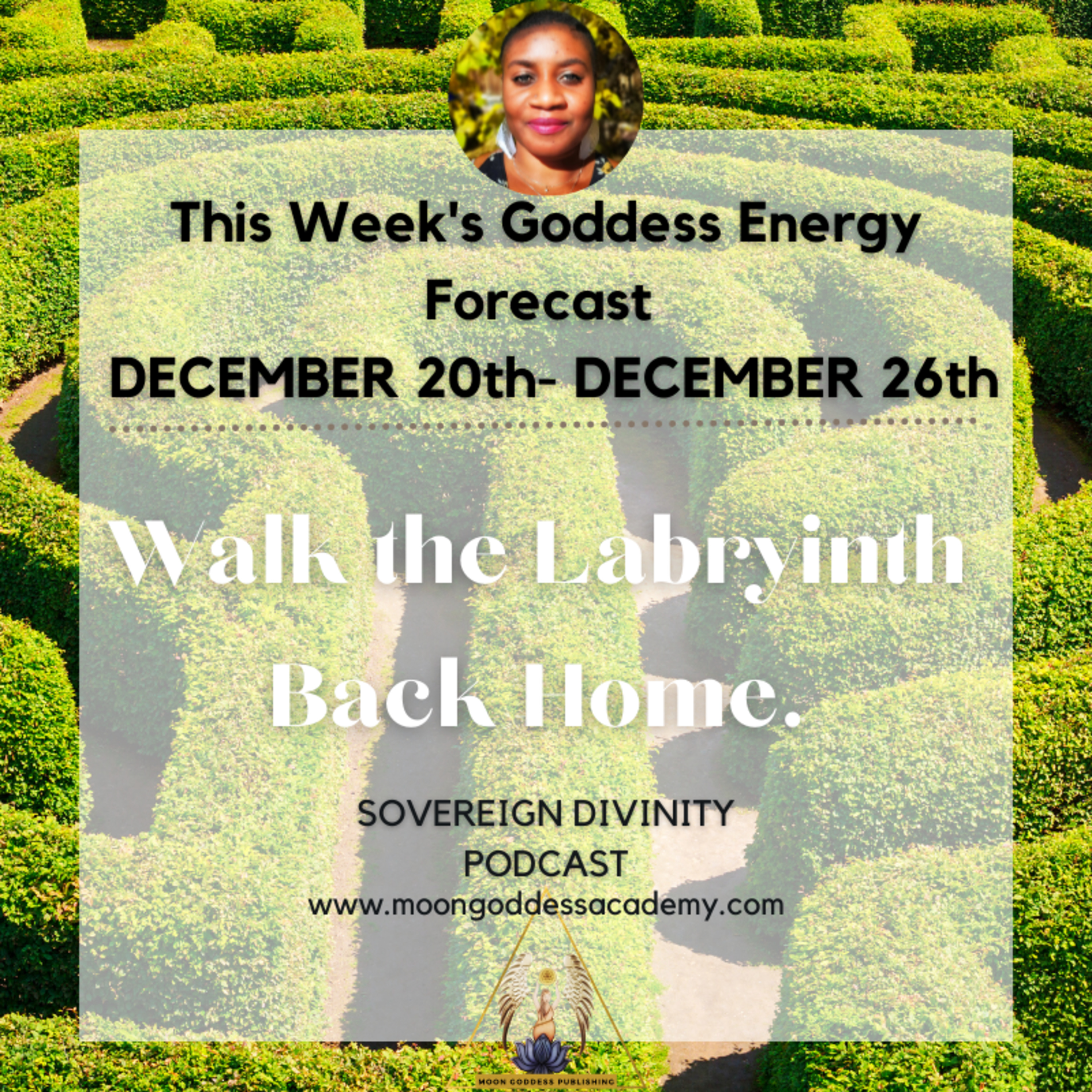 Walk The Labyrinth Back Home: This week's Goddess Energy Forecast 12/20 episode artwork