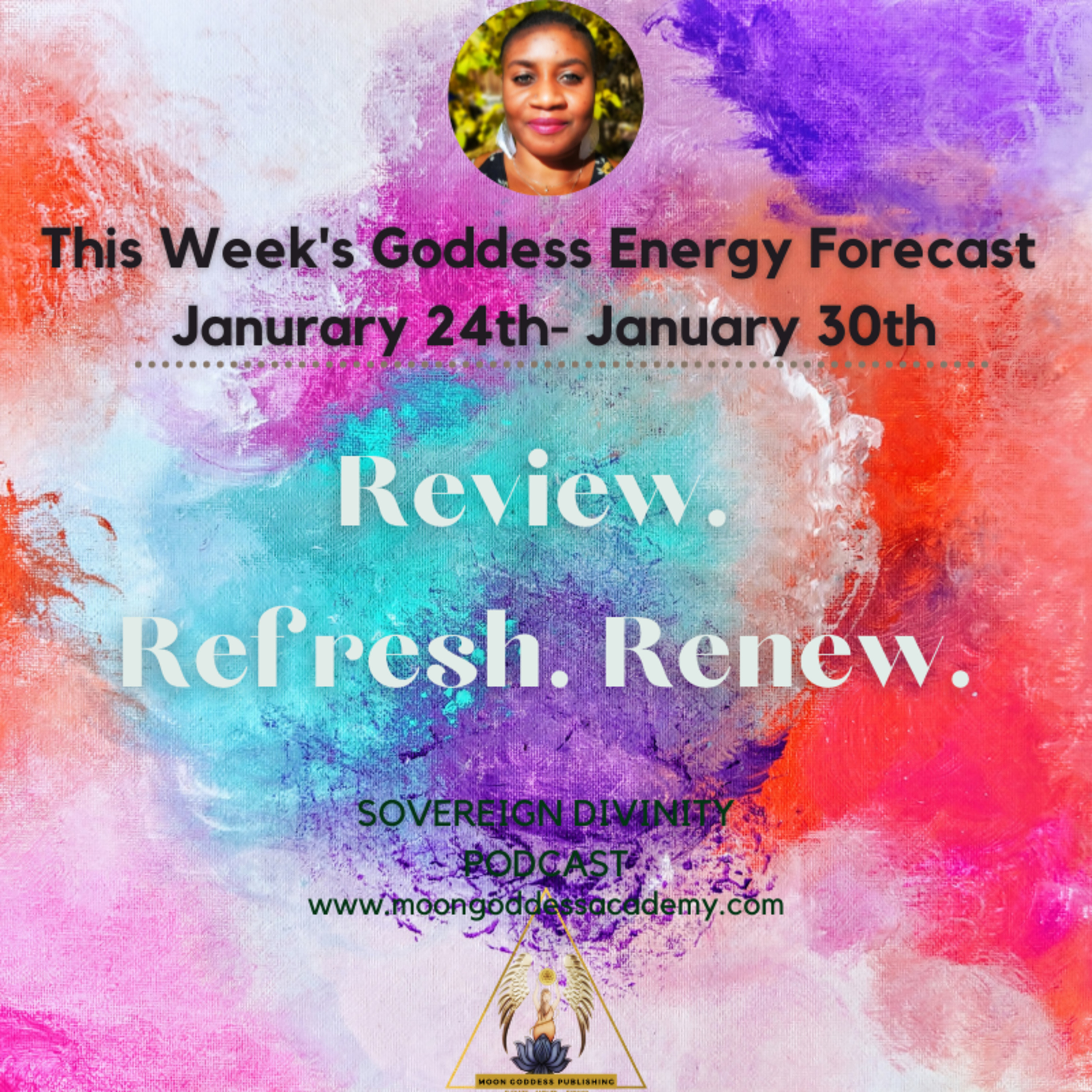 Review Refresh Renew: This week's Goddess Energy Forecast 1/24/22 episode artwork