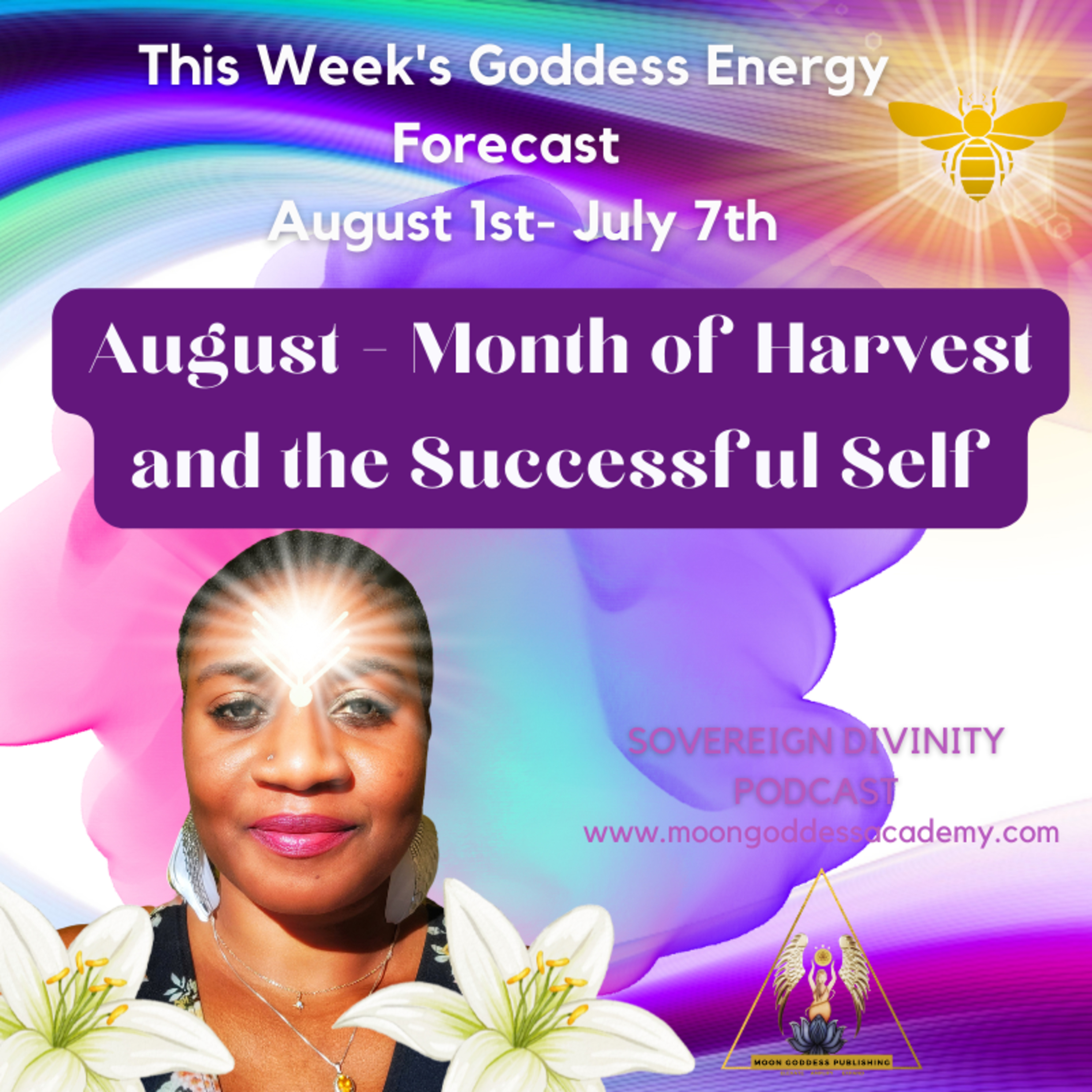 August - Month of Harvest and the Successful Self: This week's Goddess Energy Forecast 8/1/22