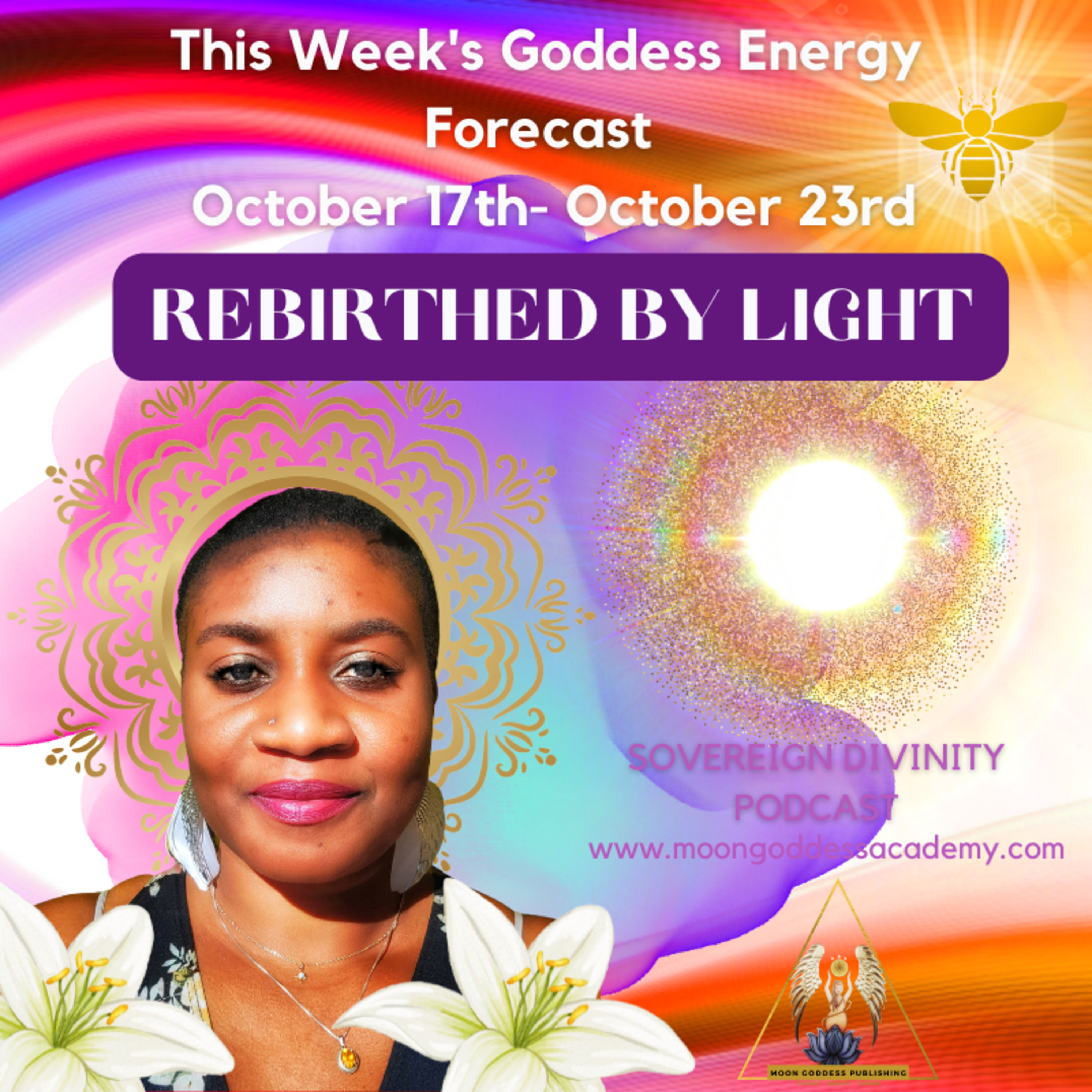 Ep. 44 Rebirthed By Light: This week's Goddess Energy Forecast 10/17/22 episode artwork