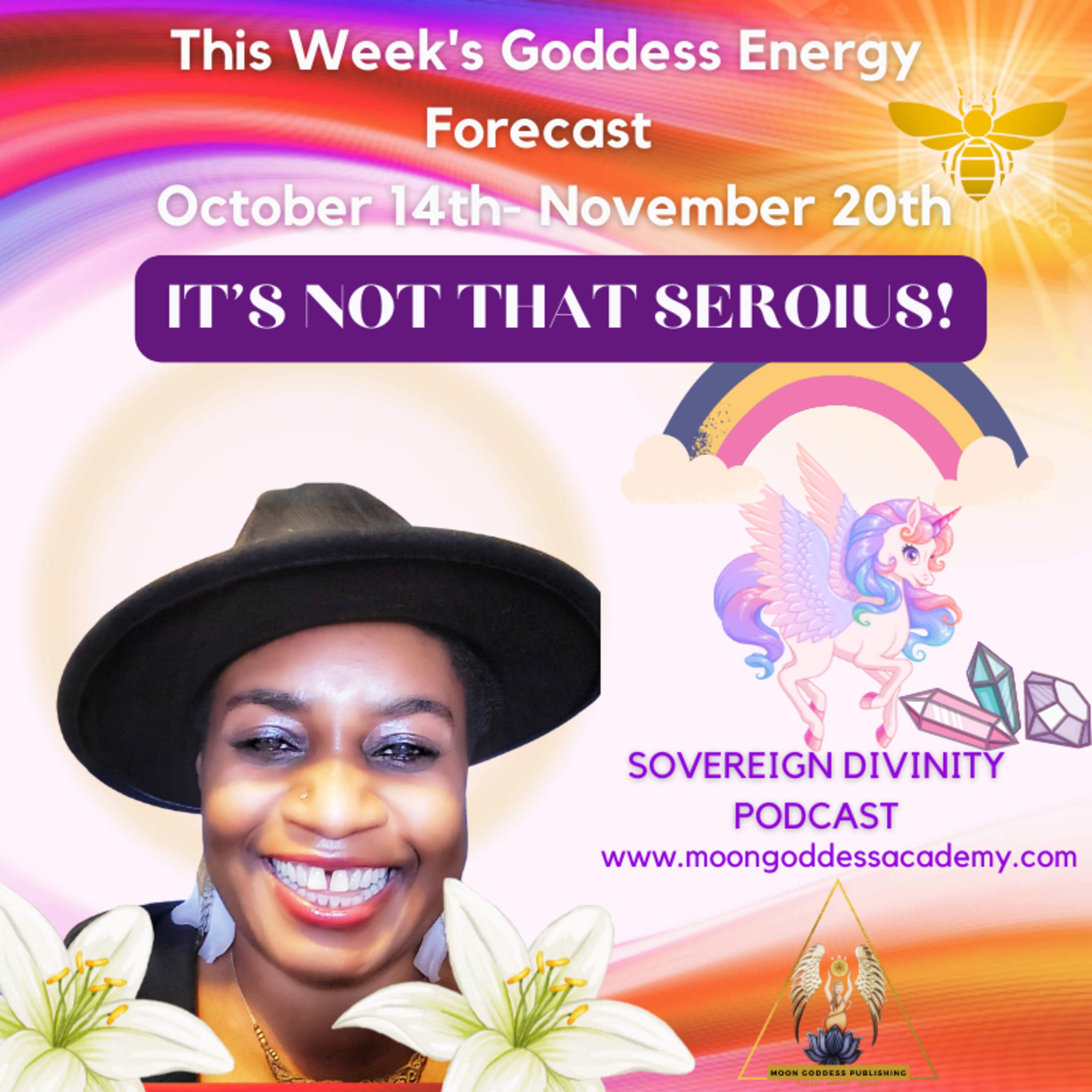 Ep. 47 It's Not That Serious: This week's Goddess Energy Forecast 11/14 - 11/20/22 episode artwork