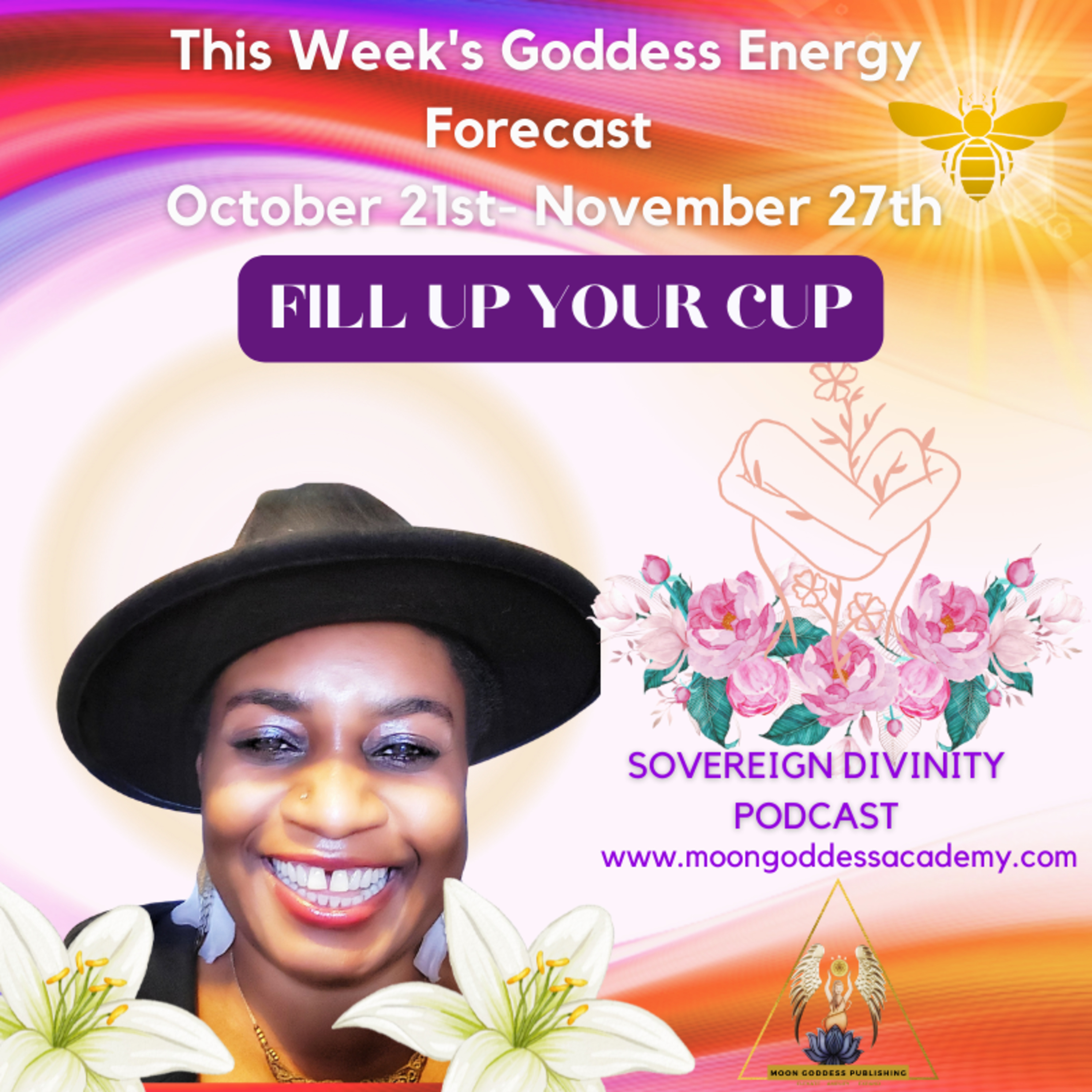 Ep. 48 Fill Up Your Cup: This week's Goddess Energy Forecast 11/21 - 11/27/22