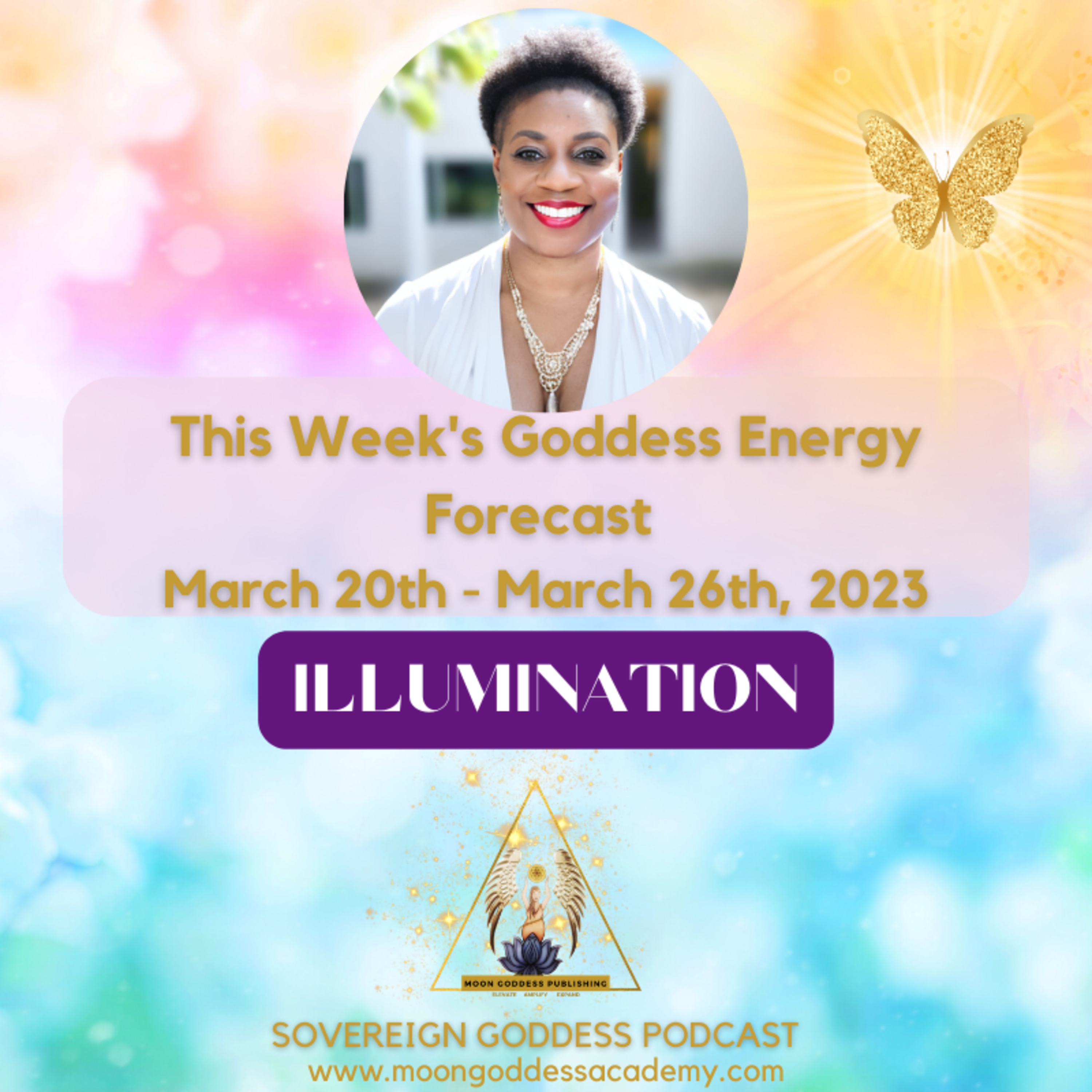 Ep 71 Embracing New Beginnings and Seizing the Moment: This week's Goddess Energy forecast 3/20 - 3/26/23 episode artwork