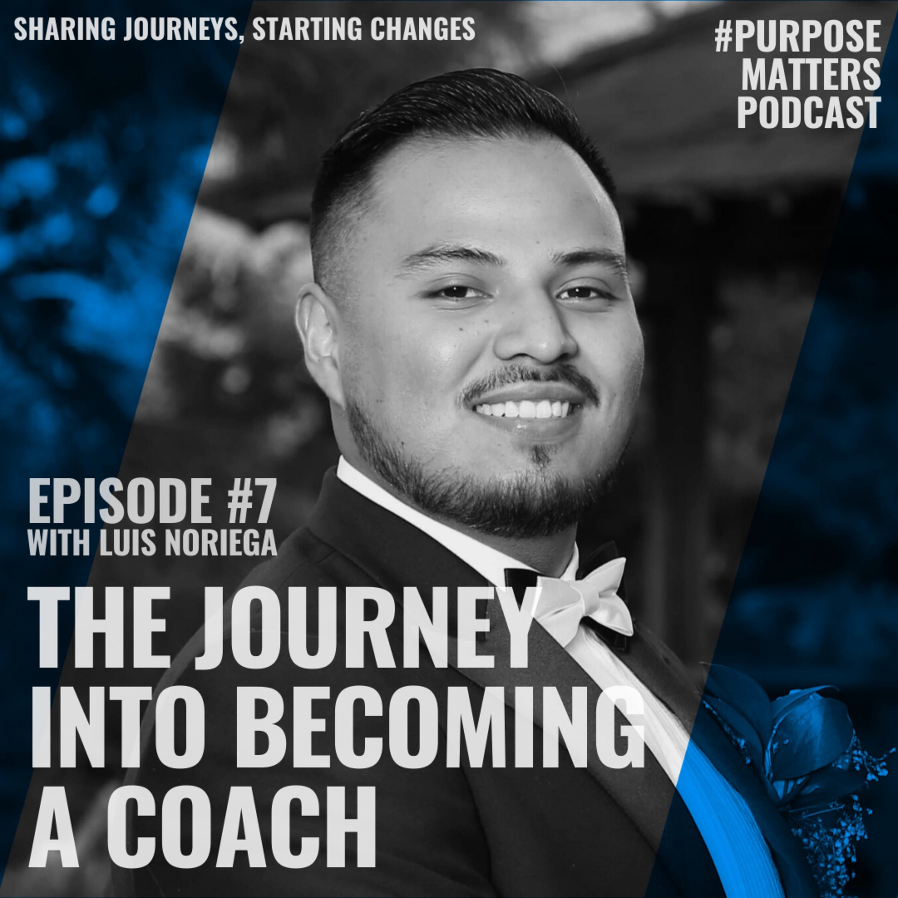 #006 - The Journey Into Becoming A Coach with Luis Noriega episode artwork