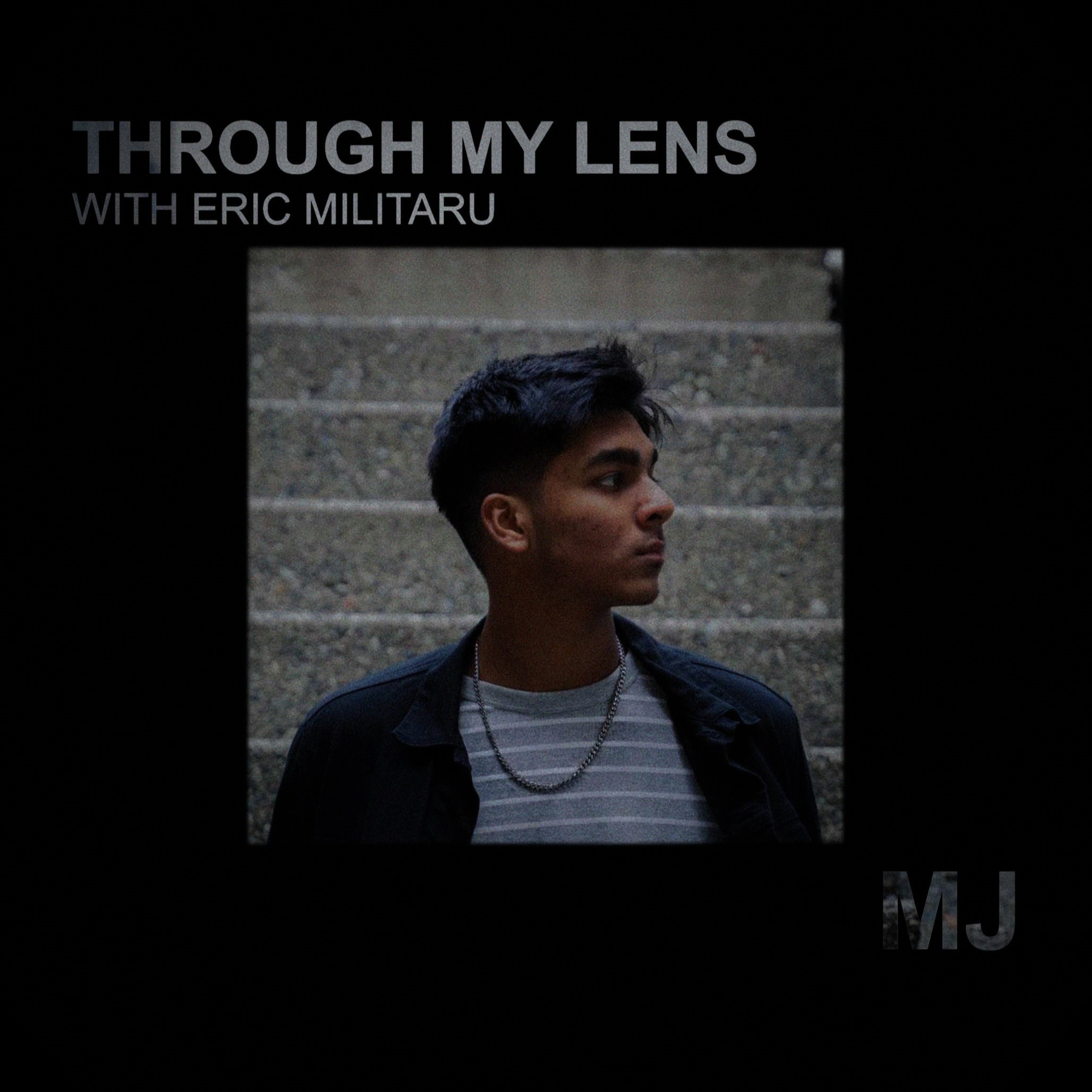 Through My Lens with Eric Militaru