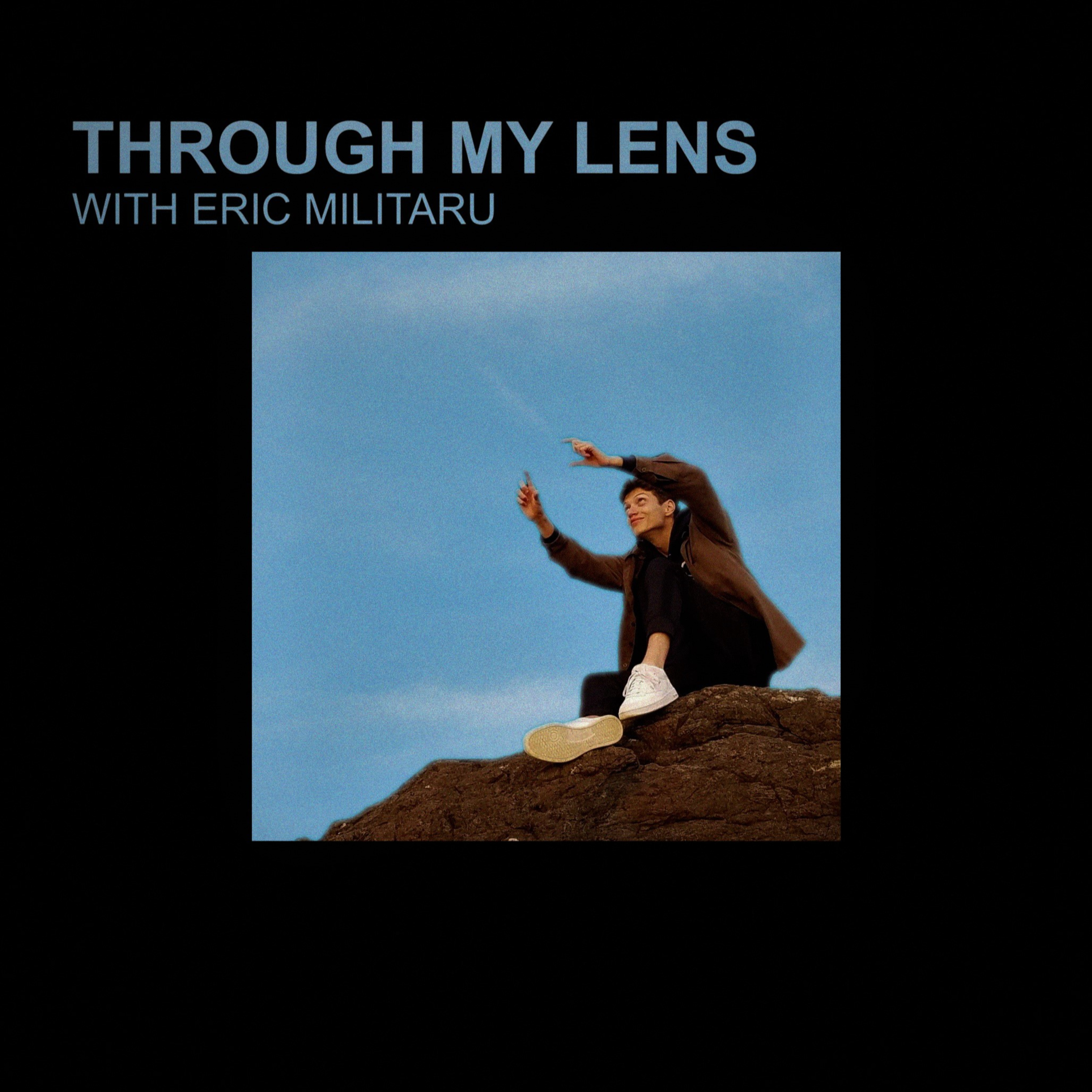 Through My Lens with Eric Militaru