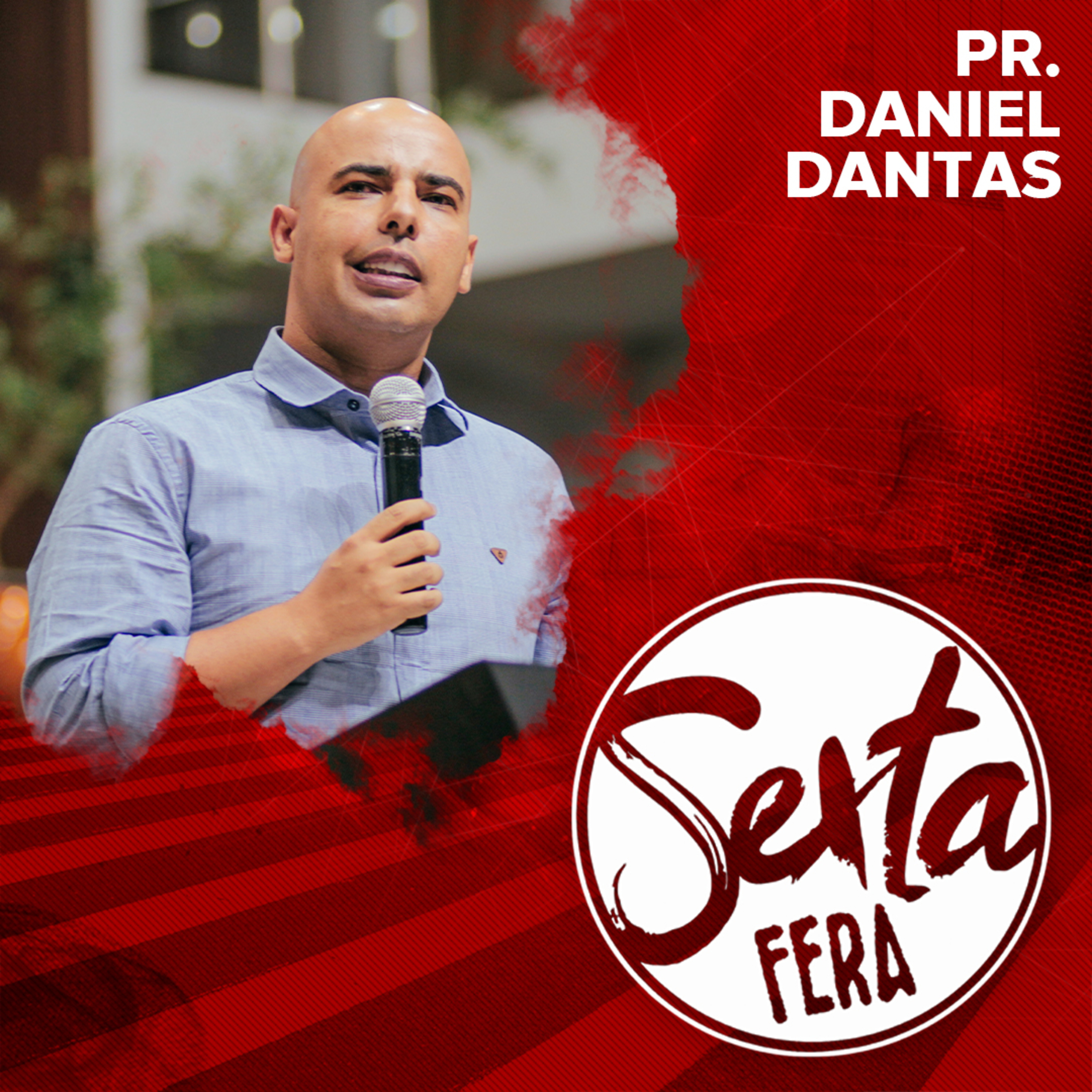 SextaFera | Pr. Daniel Dantas episode artwork