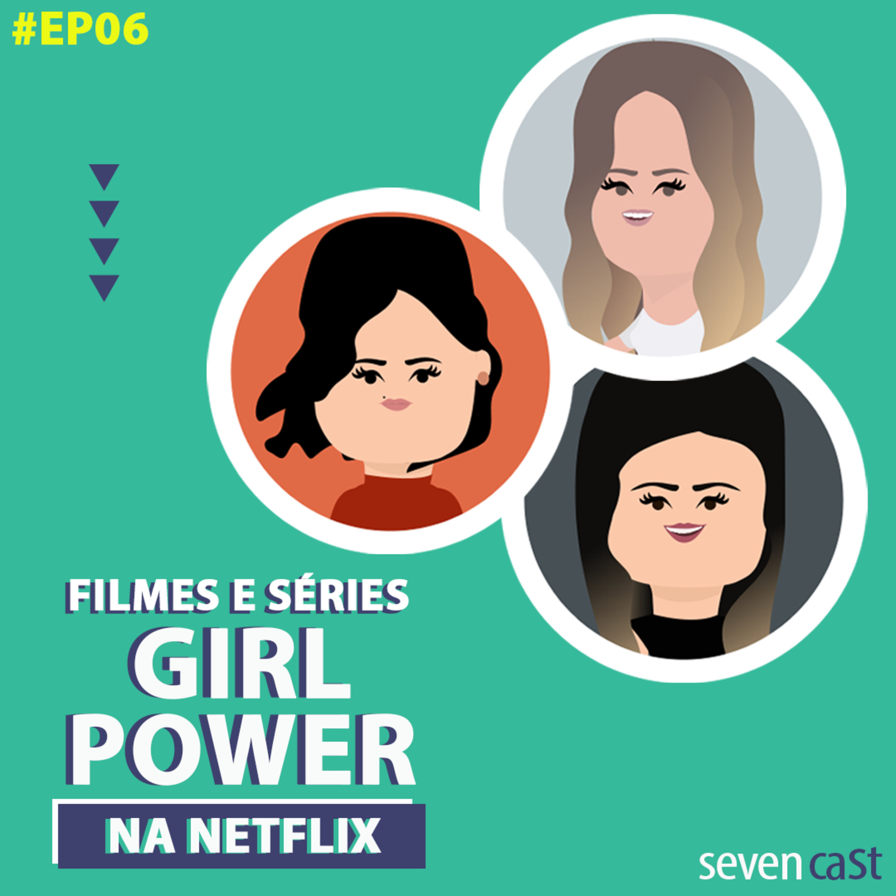 #6 Seven Cast - Filmes e séries Girl Power na Netflix