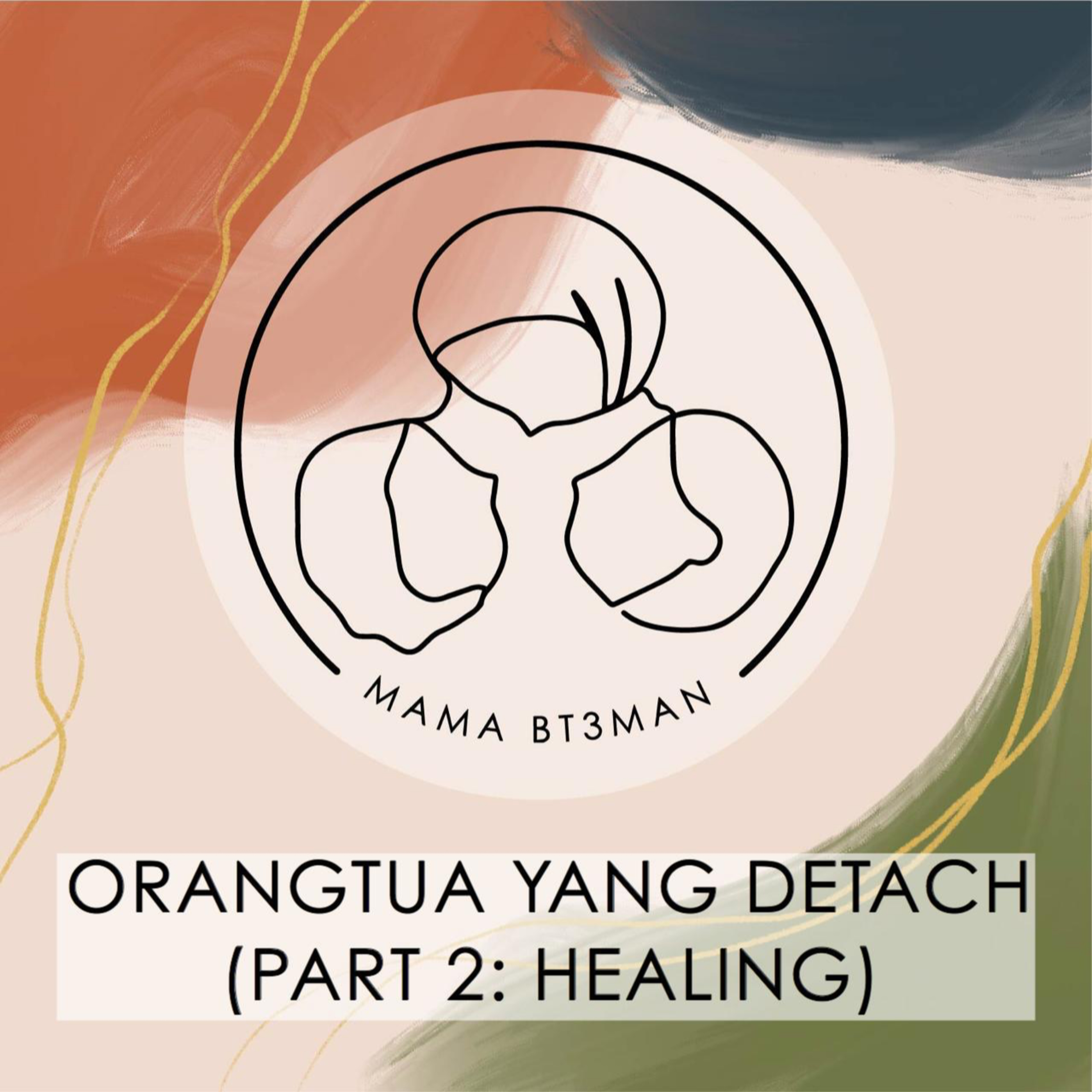 Orangtua yang Detach (Part 2: Healing)