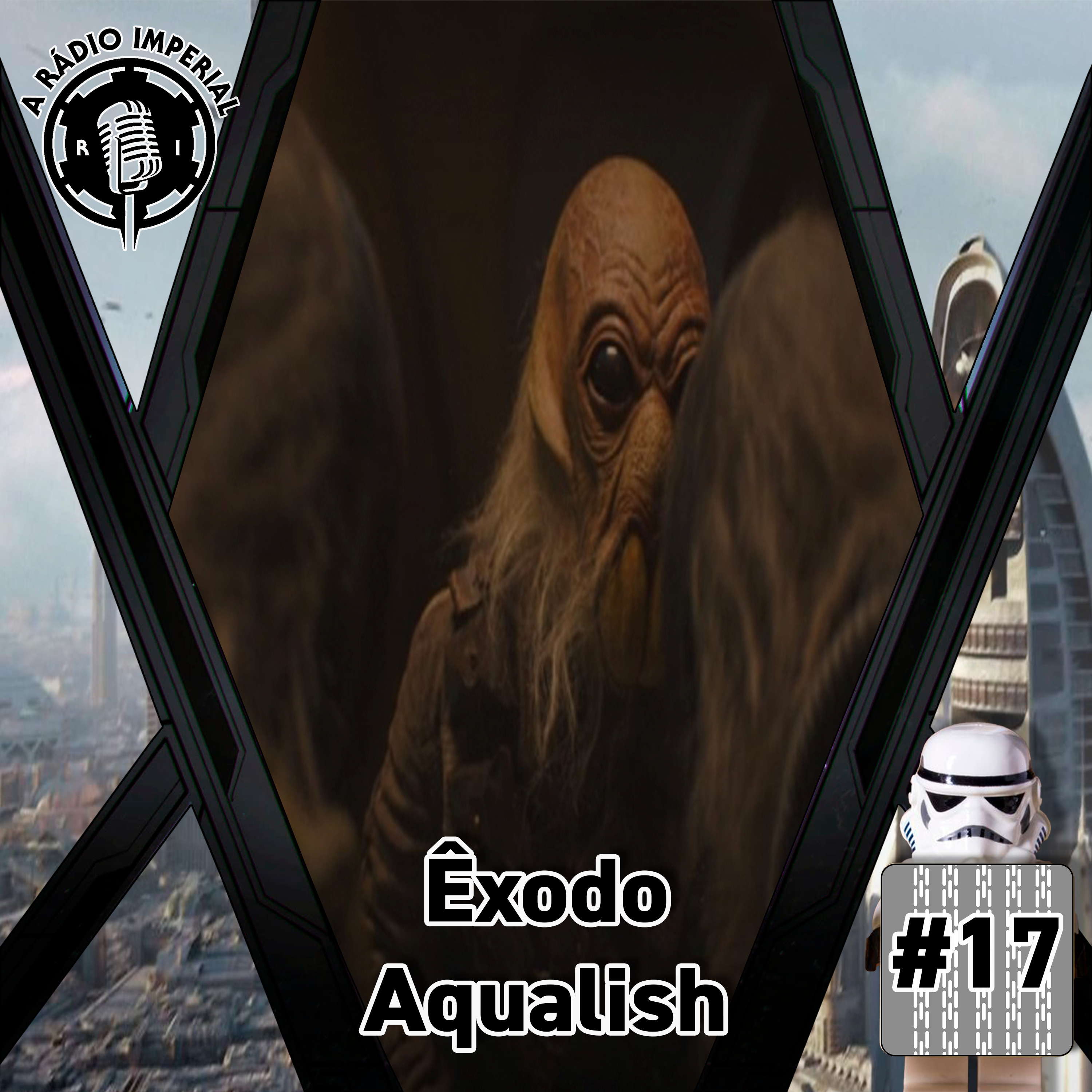 A Rádio Imperial #17 - Êxodo Aqualish A Rádio Imperial #17 - Êxodo Aqualish