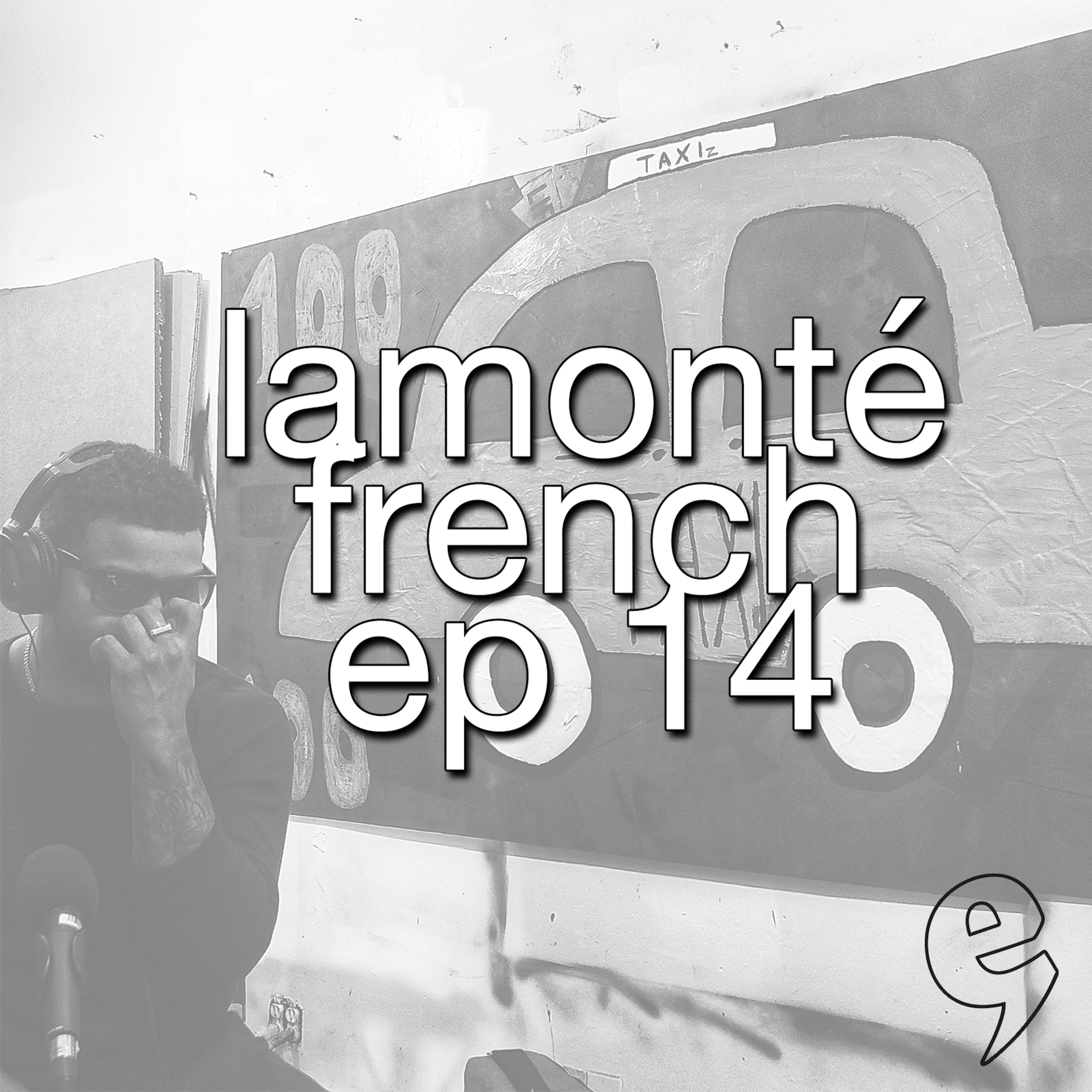 EP 114 | LAMONTE FRENCH: Mysterious Expressionist... and more.