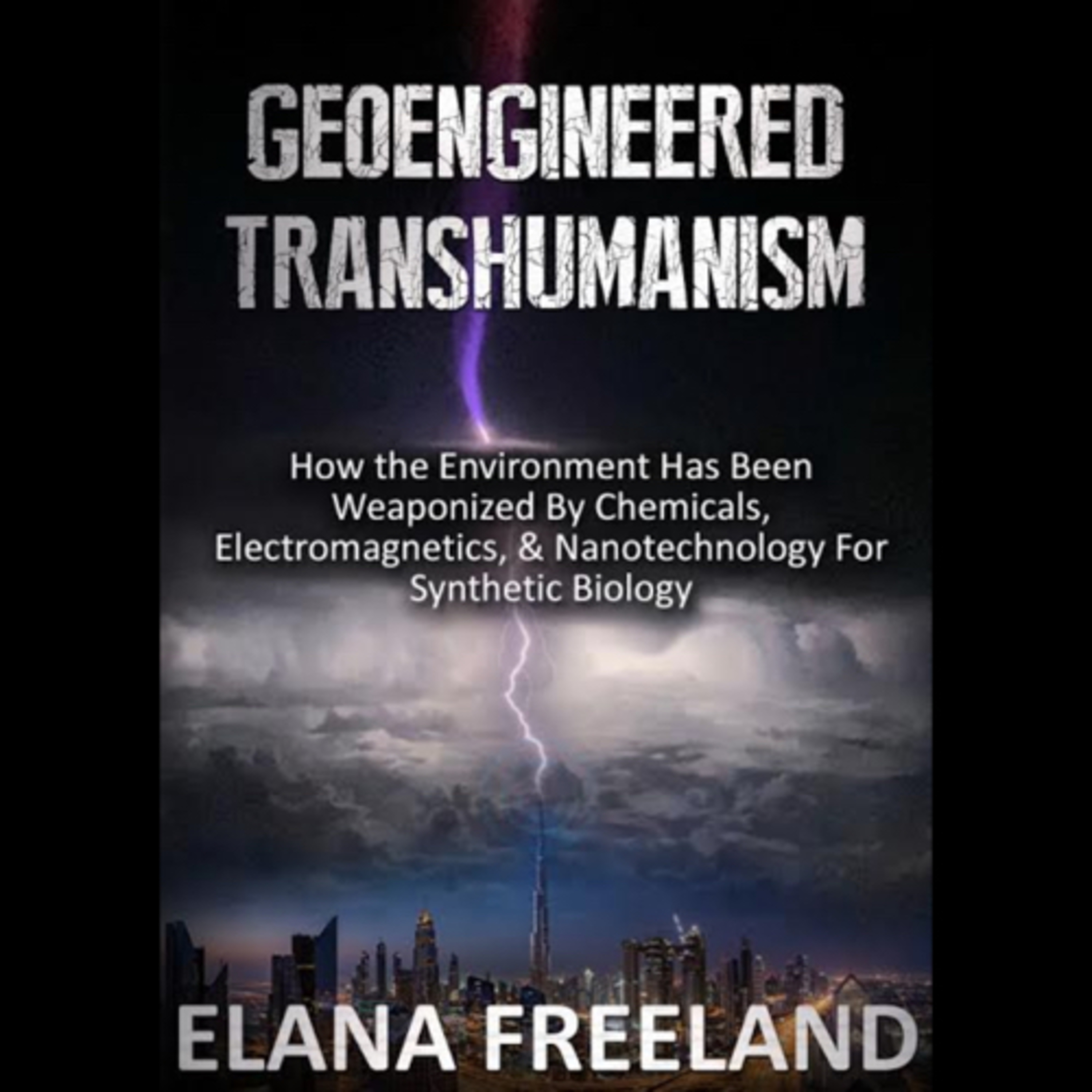 Elana Freeland: Geoengineering Transhumanism 