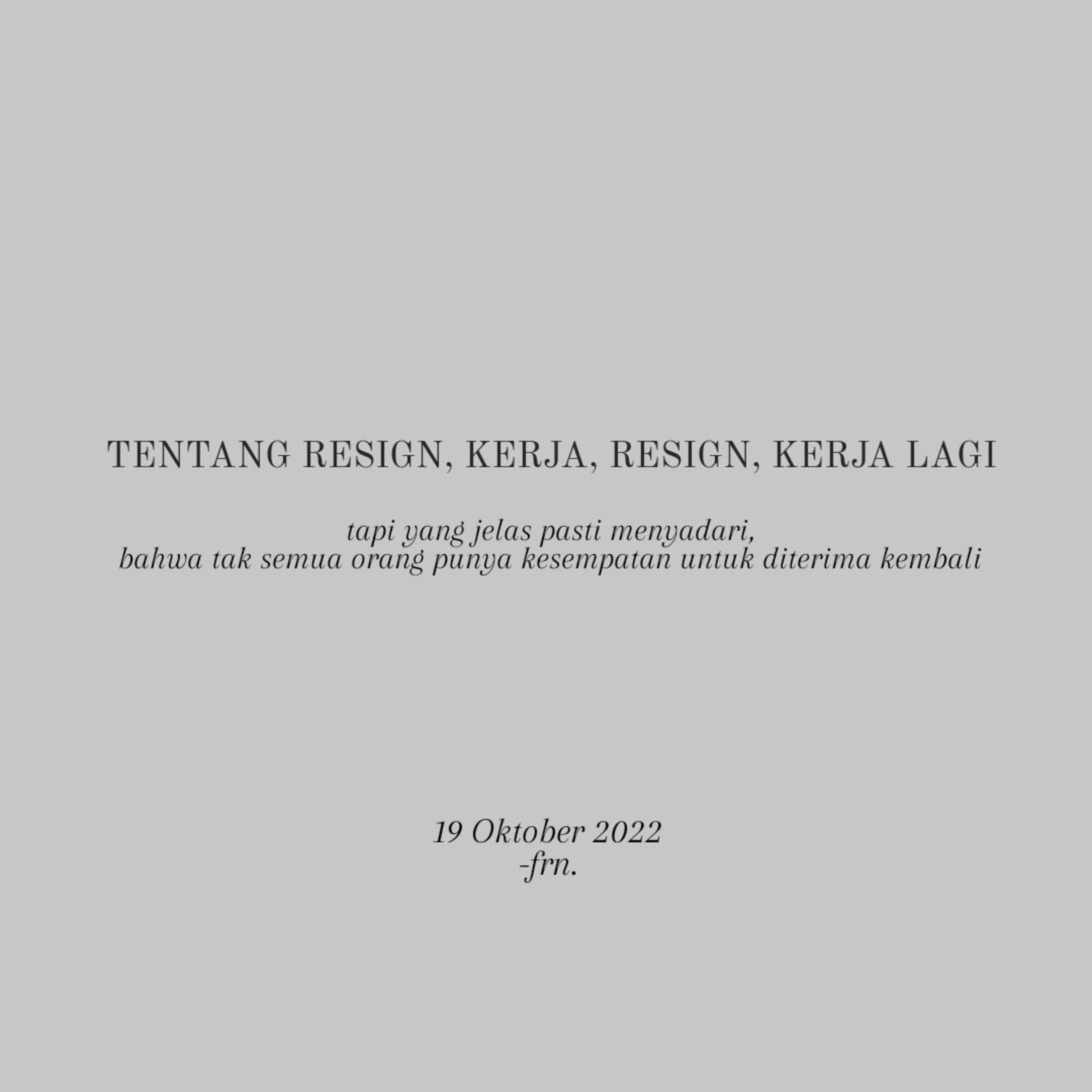 Tentang Resign, Kerja, Resign, Kerja Lagi