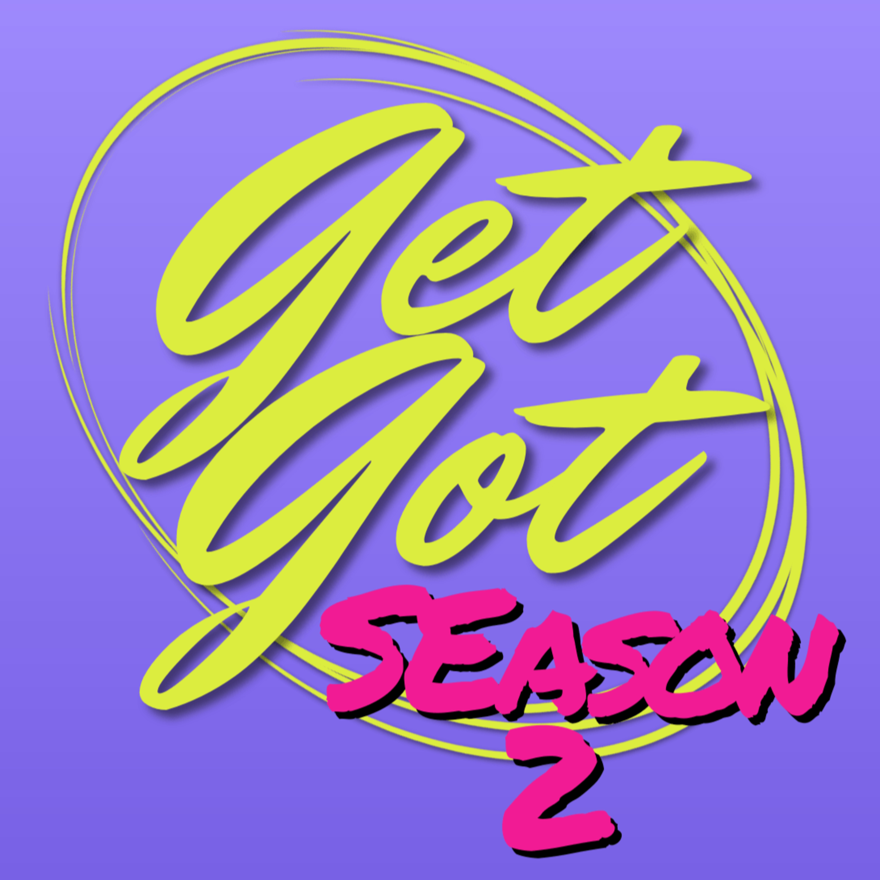 GetGot Podcast