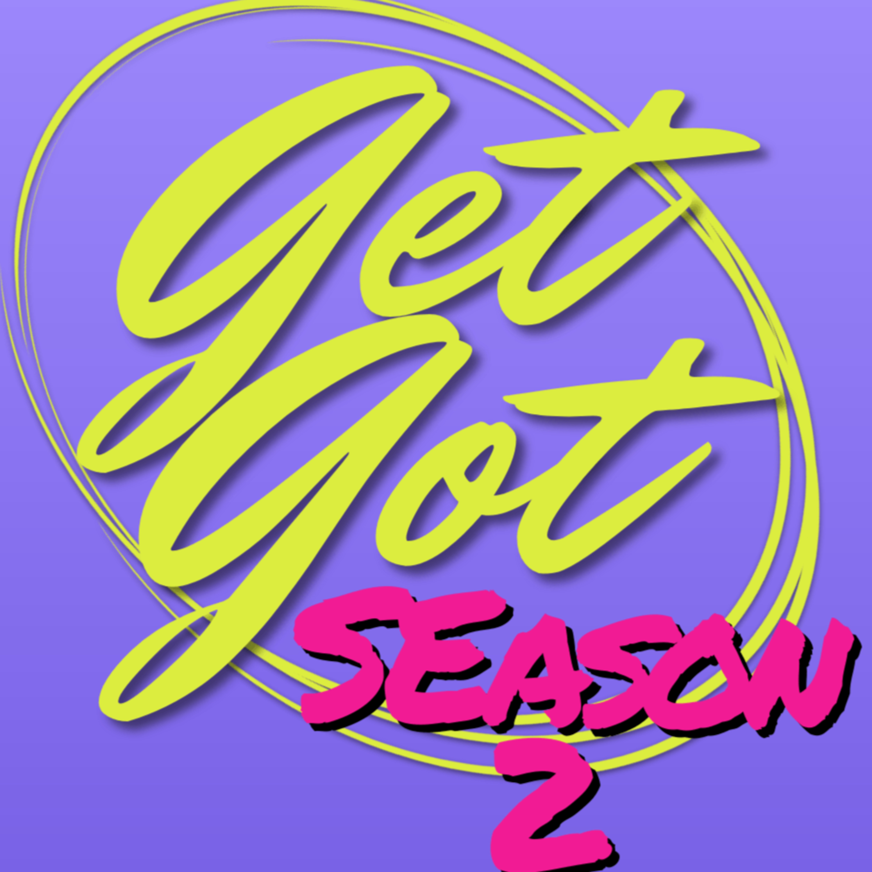 GetGot Podcast