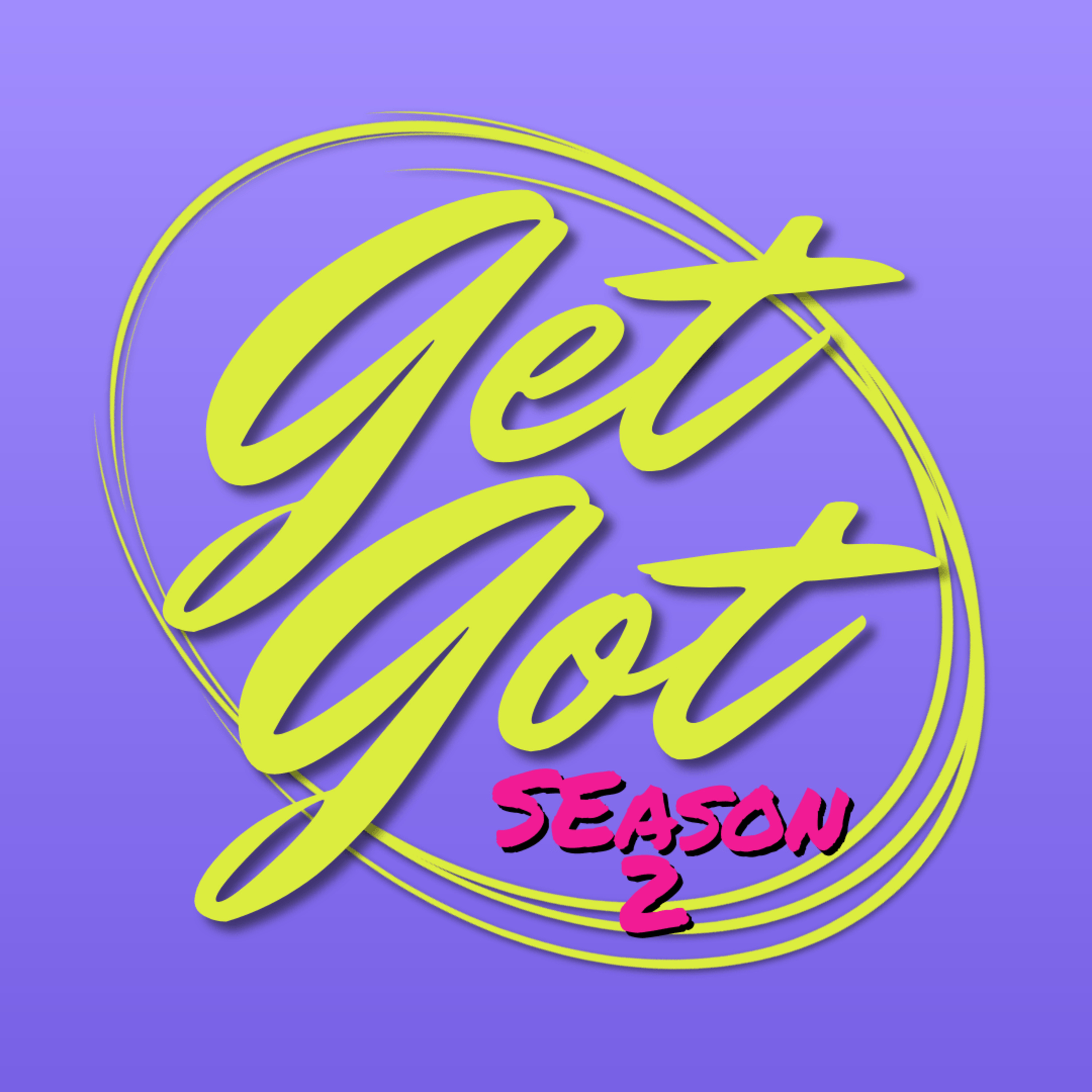 GetGot Podcast