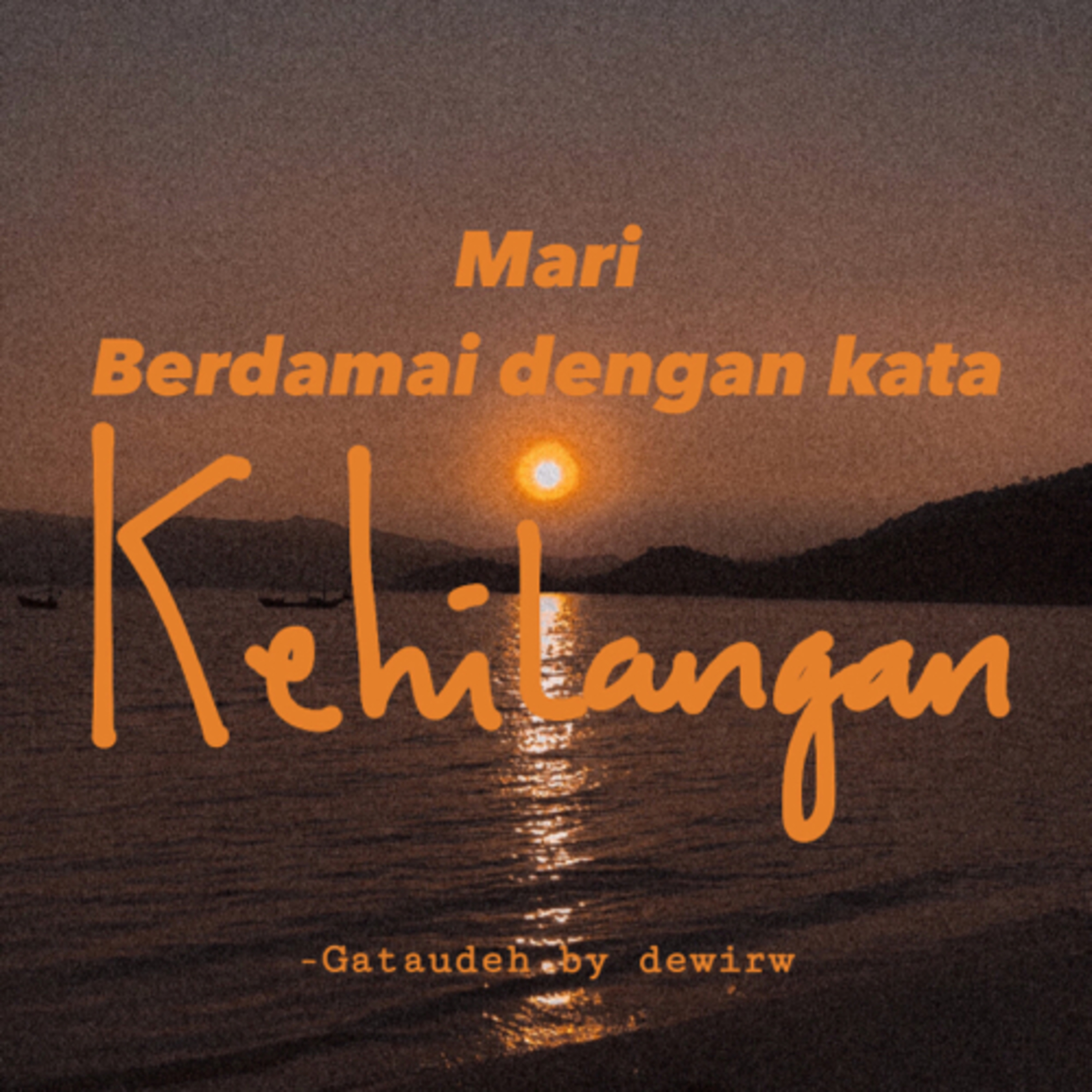 002. Mari berdamai dengan kata kehilangan