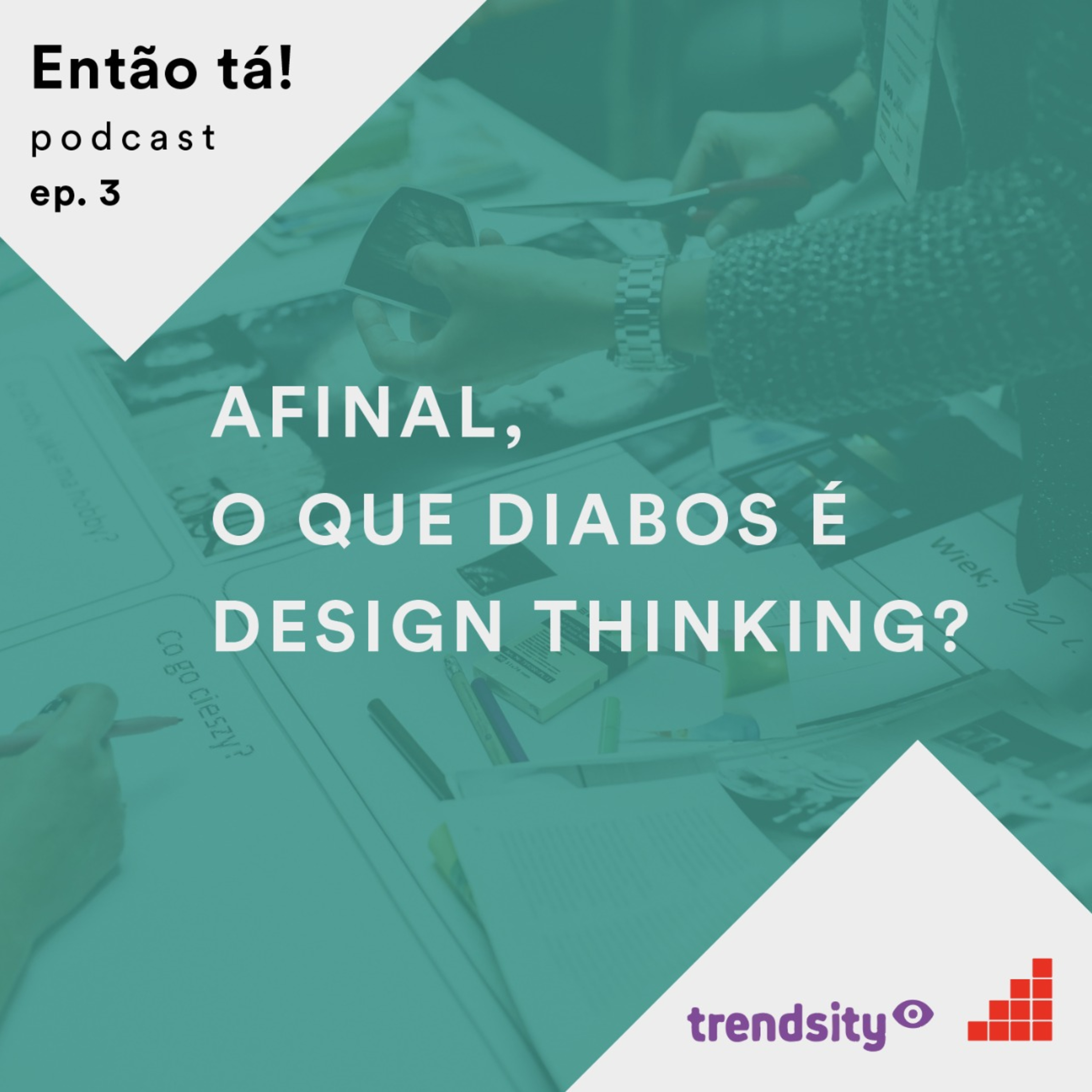 Afinal, o que diabos é Design Thinking? episode artwork
