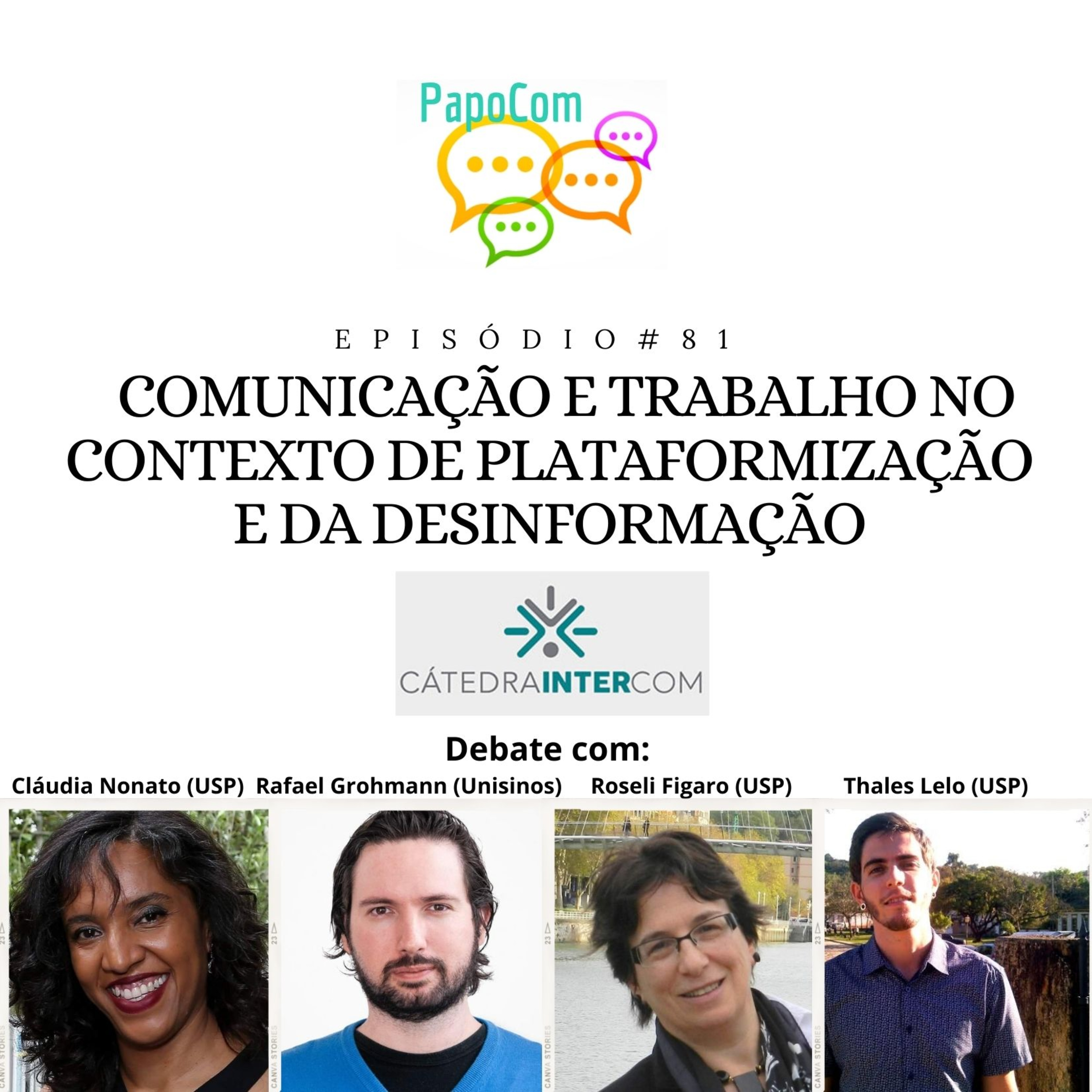PapoCom #81 - Comunicação e trabalho no contexto de plataformização e da desinformação (Cátedra Intercom) episode artwork