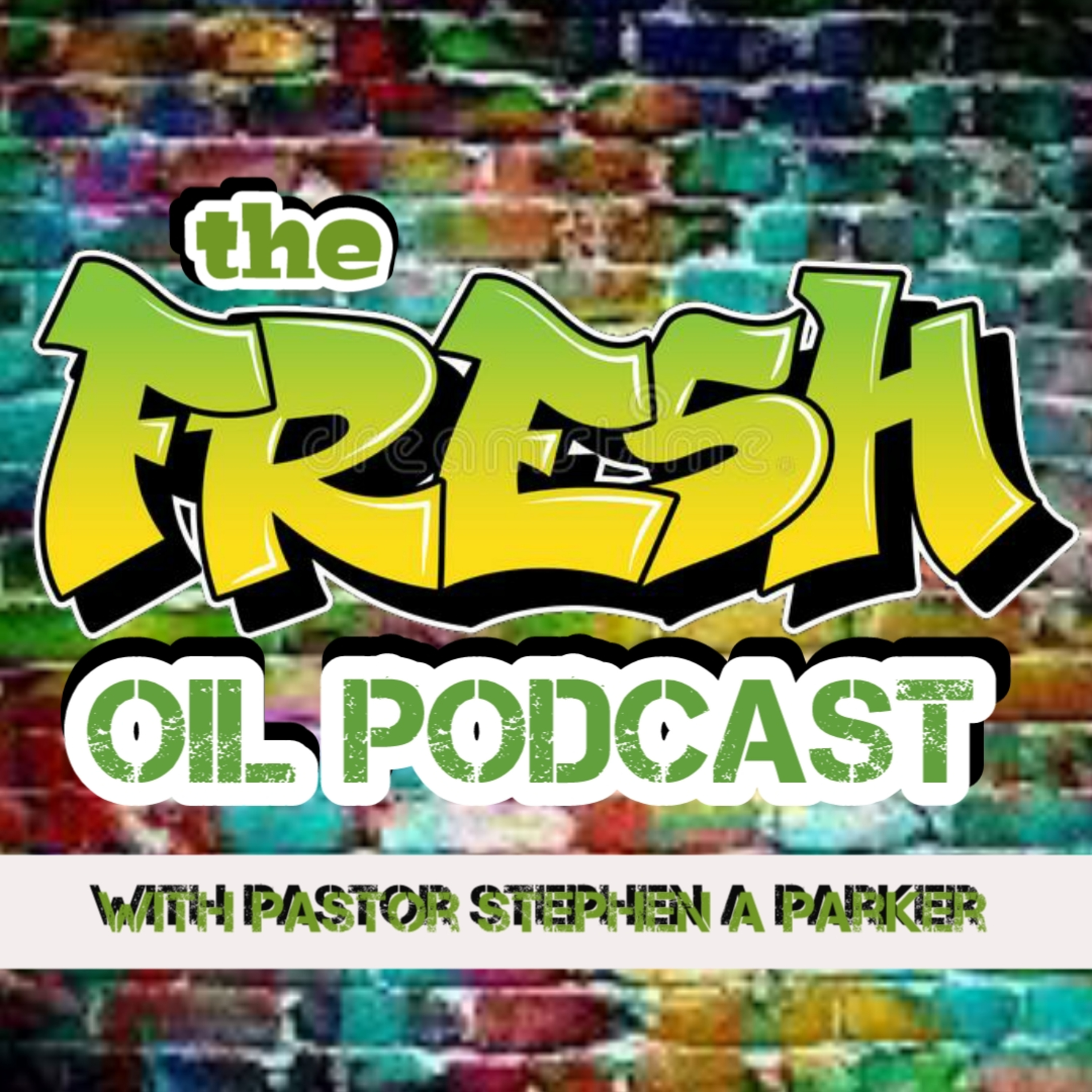 THE FRESH OIL PODCAST with Pastor S.A.Parker (S2/EP1)/ Kingdom Living Series / Power in using the name of Jesus the Christ episode artwork