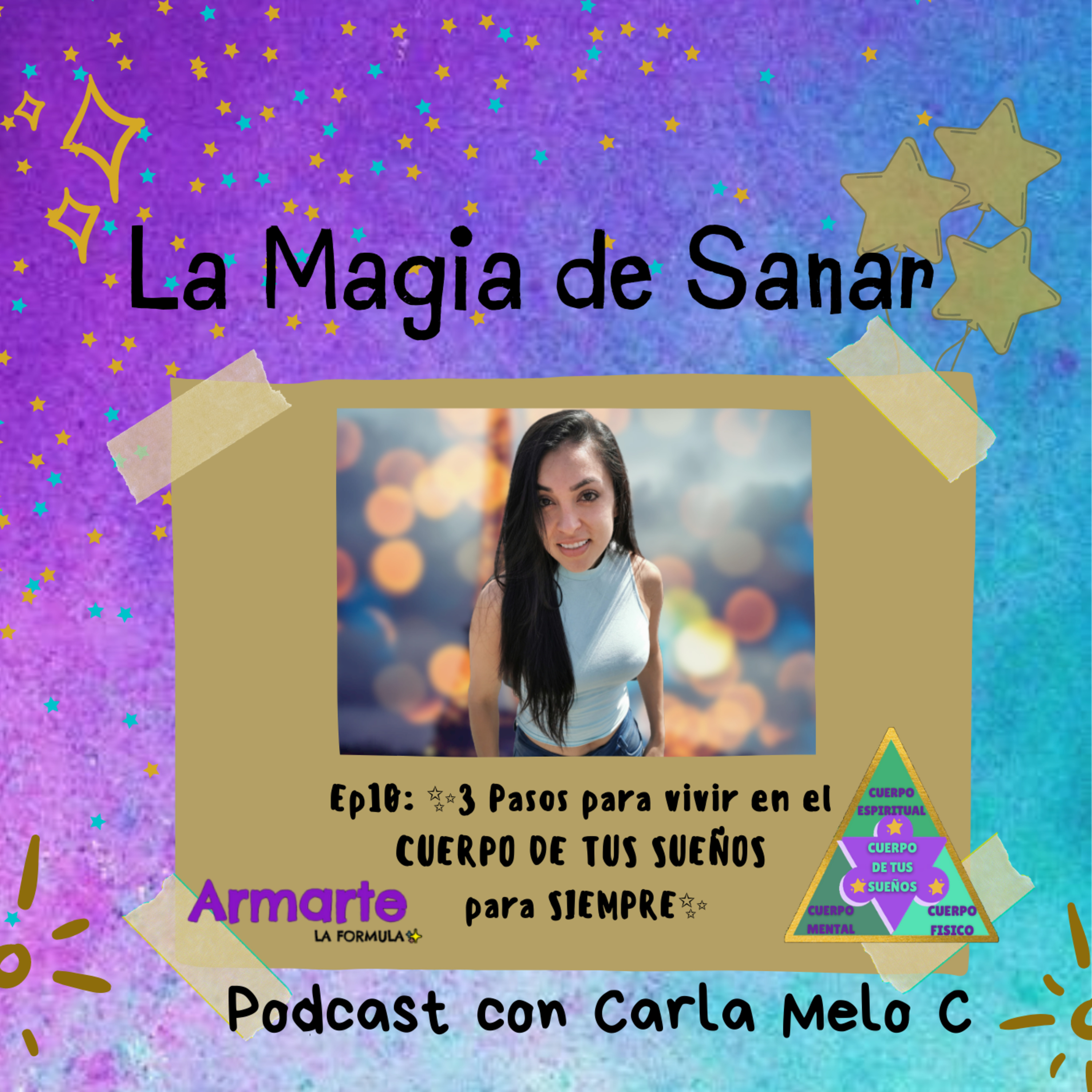 Ep.10 3 Pasos para VIVIR en el CUERPO DE TUS SUENOS PARA SIEMPRE episode artwork