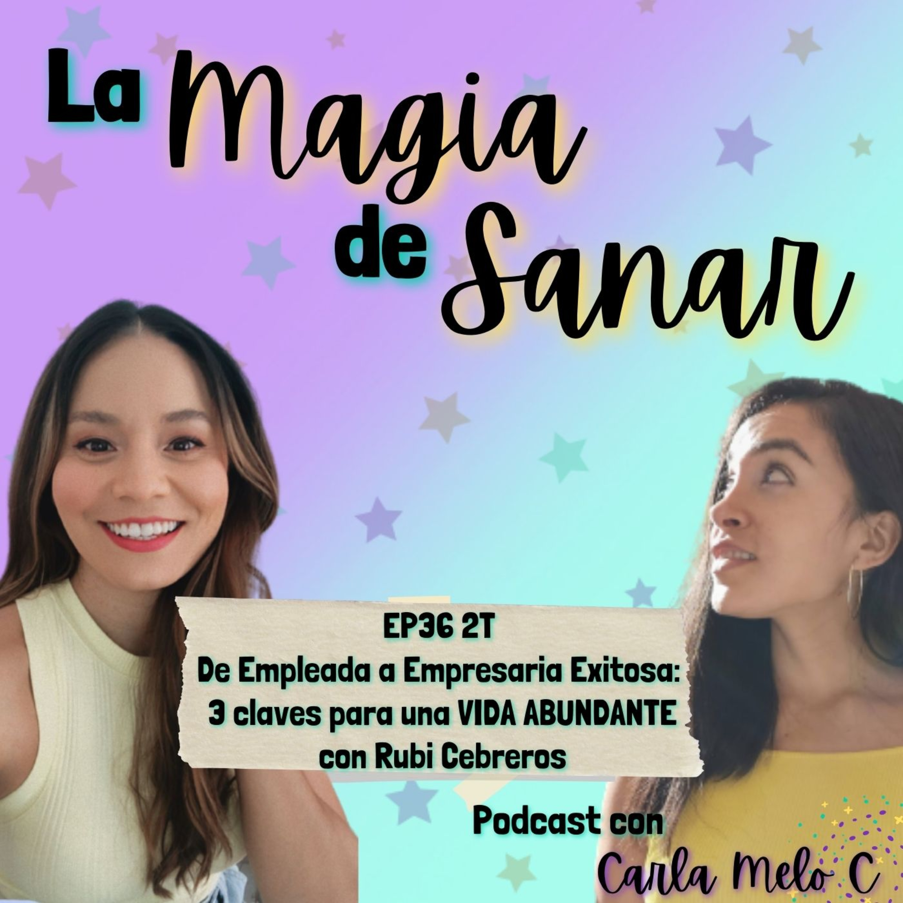 EP36 2T De Empleada a Empresaria Exitosa: 3 claves para una VIDA ABUNDANTE con Rubi Cebreros episode artwork