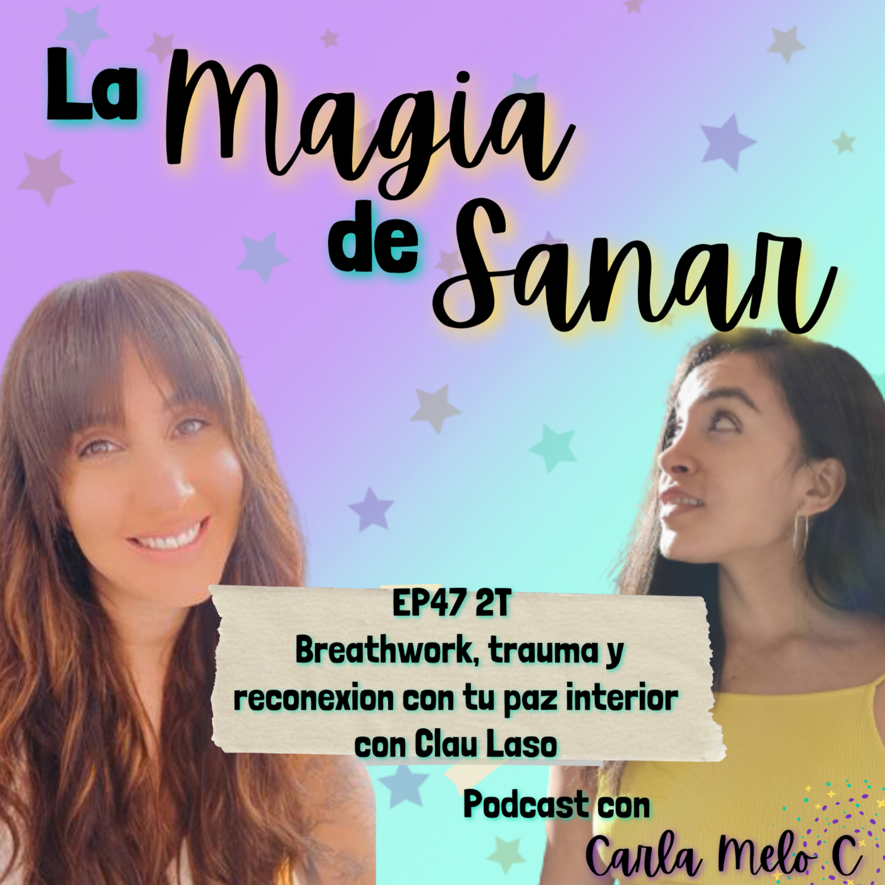 EP47 2T.Breathwork, Trauma y Reconexión con tu paz interior con Clau Laso episode artwork