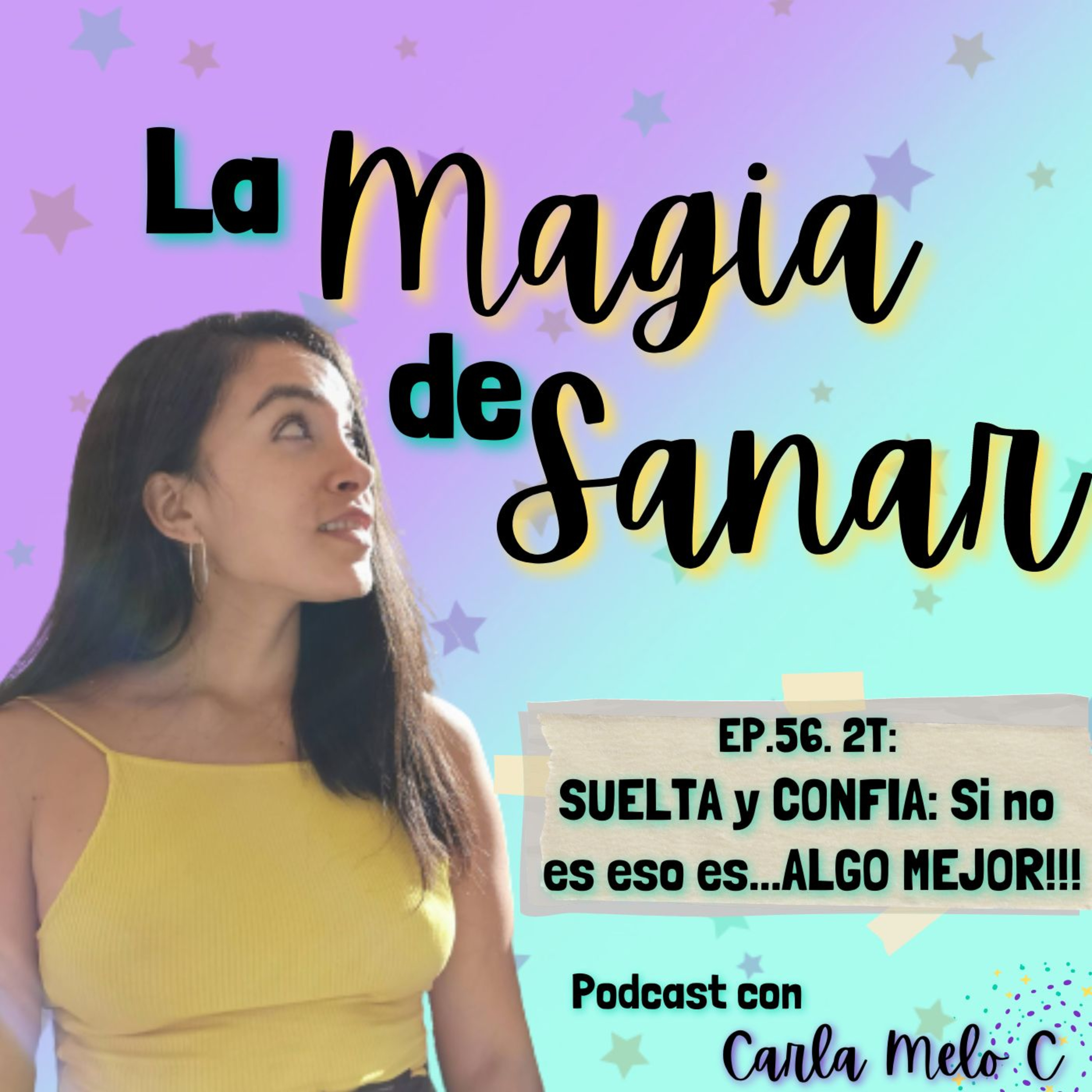 EP56 2T. SUELTA Y CONFÍA: Si no es eso es ALGO MEJOR🍃 episode artwork