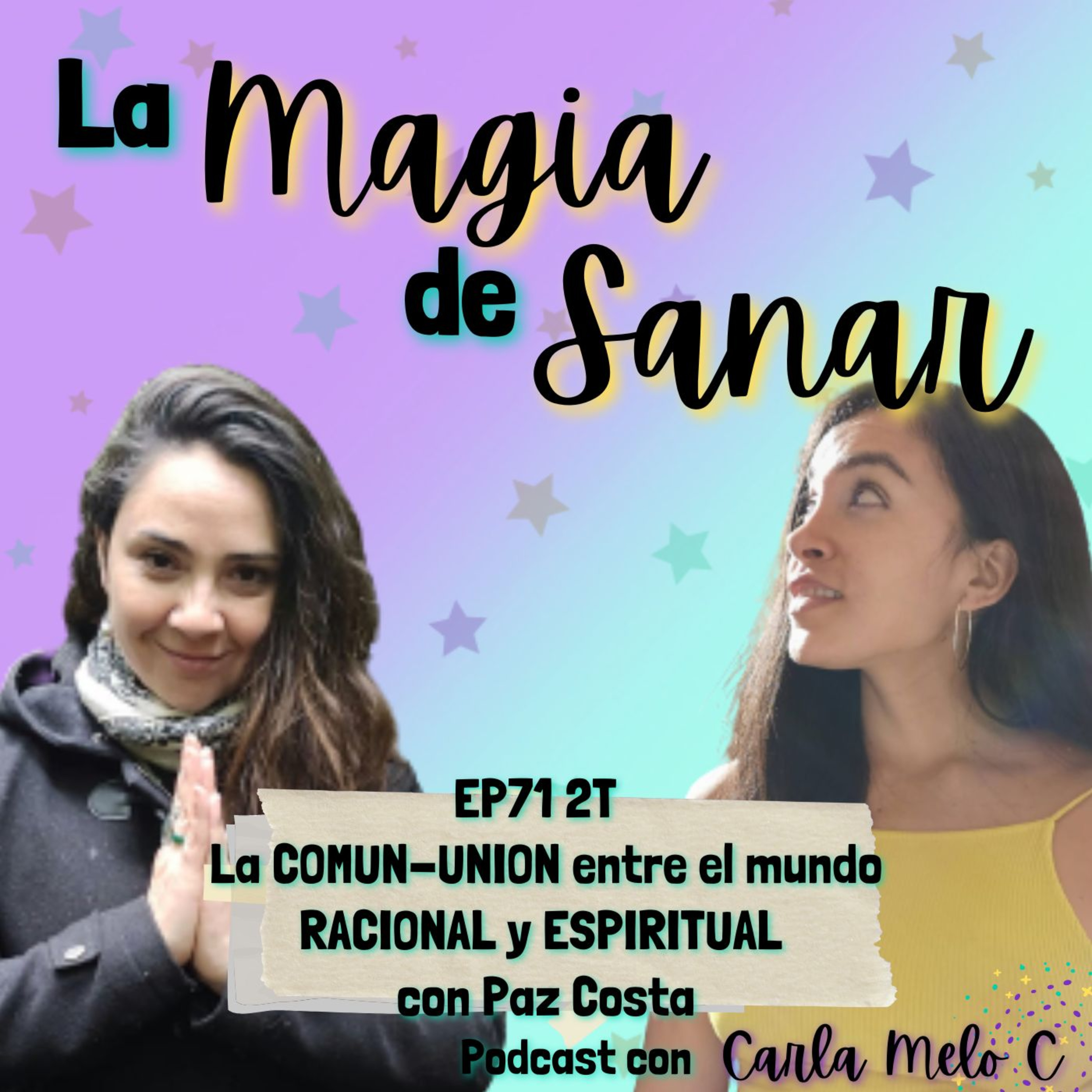 EP.71 2T La COMÚN-UNIÓN entre el Mundo RACIONAL y ESPIRITUAL con Paz Costa episode artwork