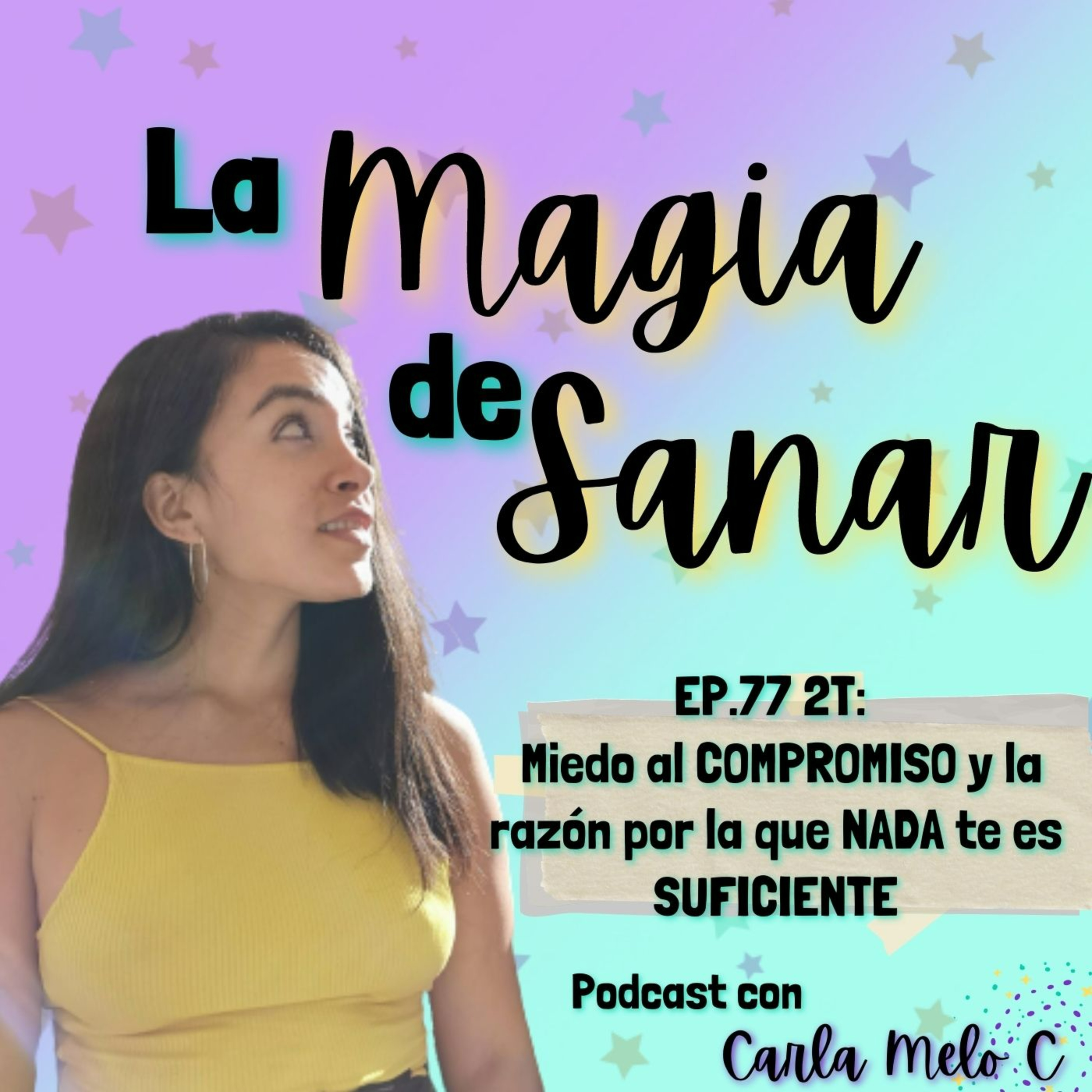 EP.77 2T Miedo al COMPROMISO y la razón por la que NADA te es SUFICIENTE episode artwork