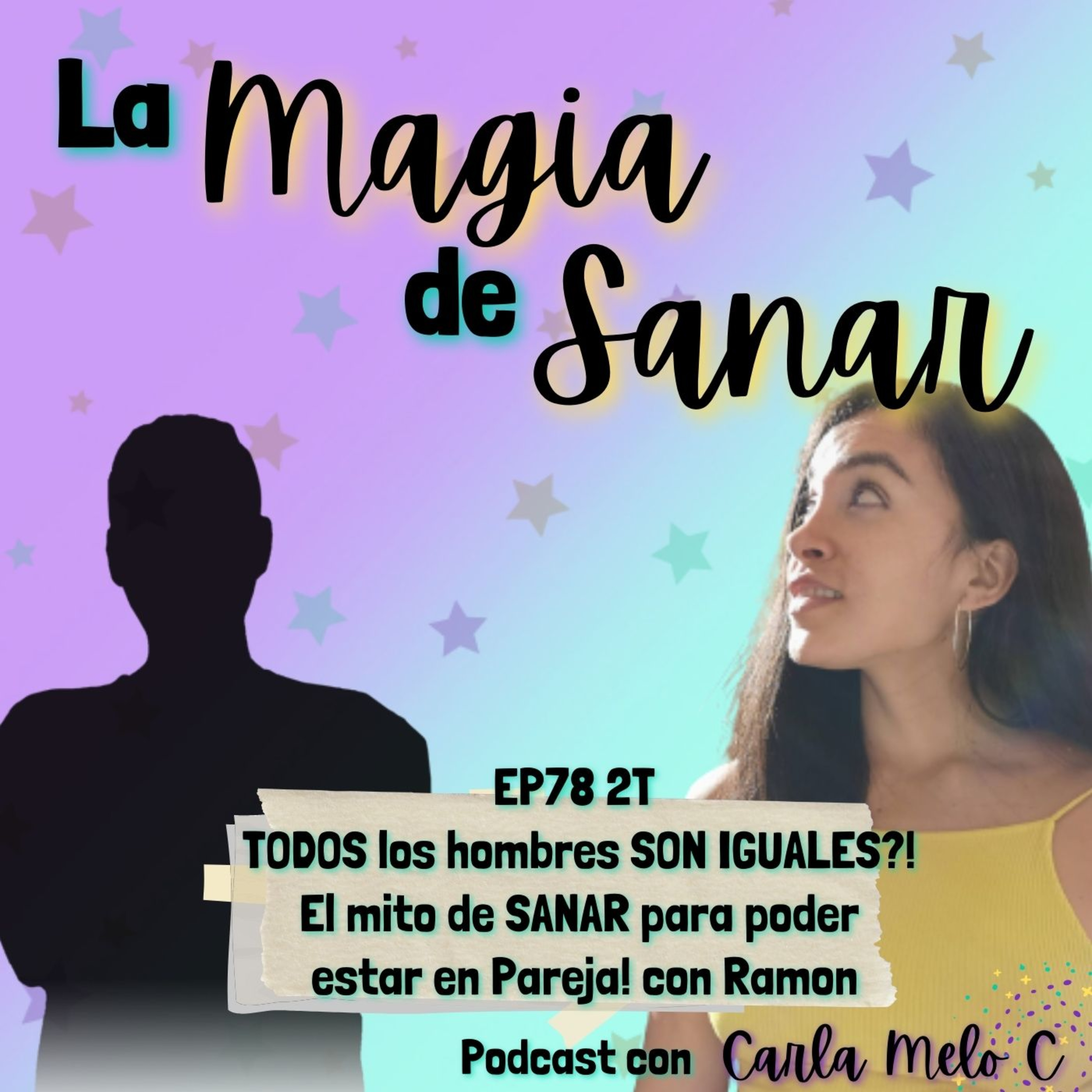 EP78 2T TODOS los hombres SON IGUALES?! El mito de SANAR para poder estar en Pareja! con Ramon episode artwork