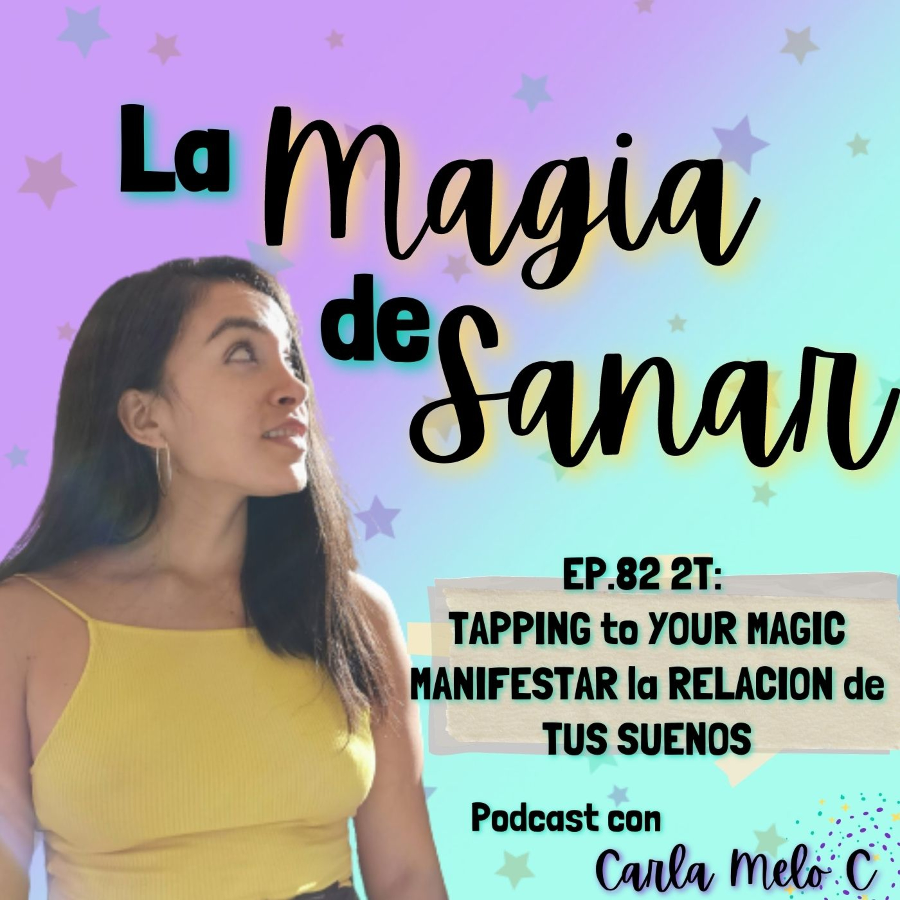 EP.82 2T: Tapping to Your Magic✨ Manifestar la Relacion de TUS SUEÑOS episode artwork