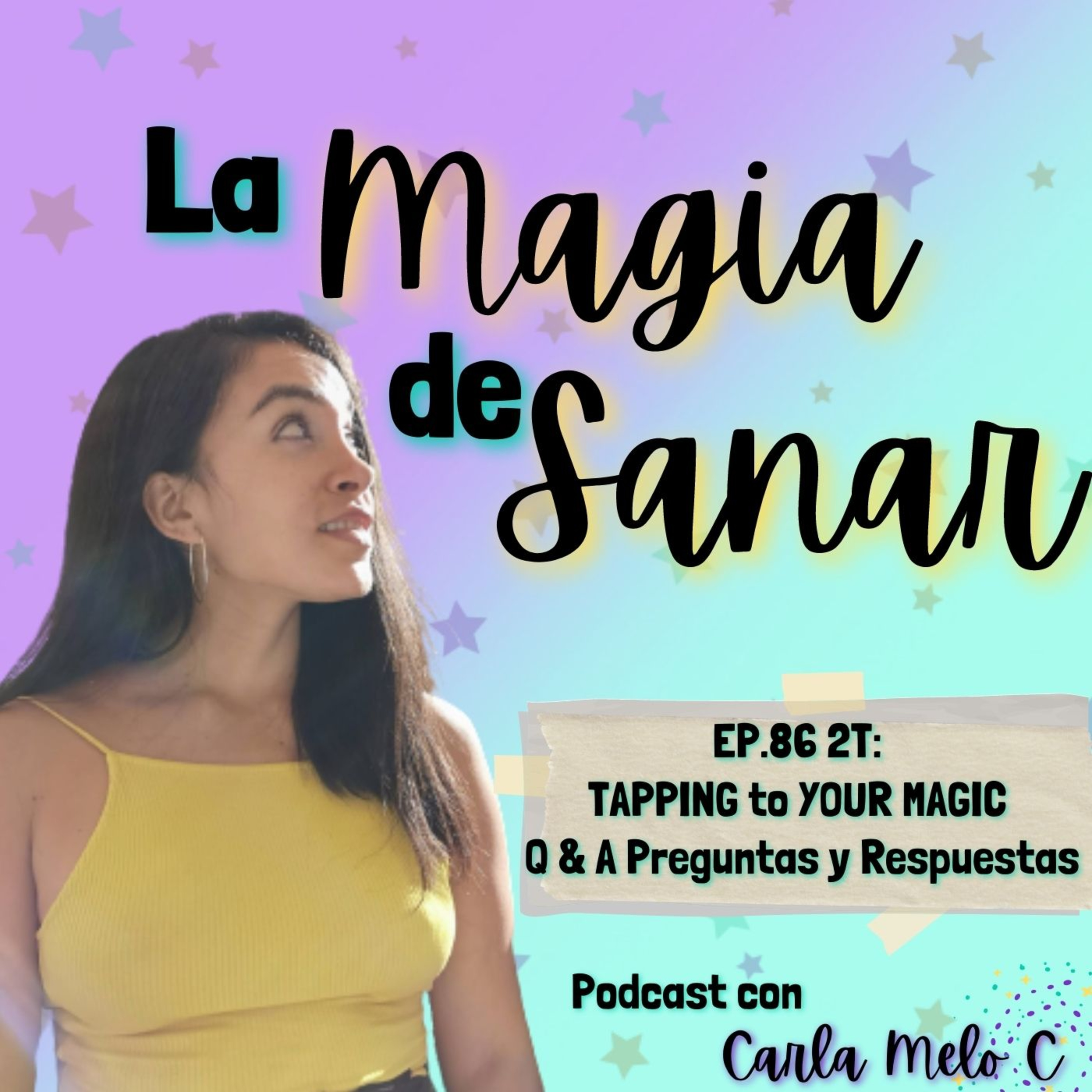 EP.86 2T: TAPPING to YOUR MAGIC: Q & A: Preguntas y Respuestas episode artwork