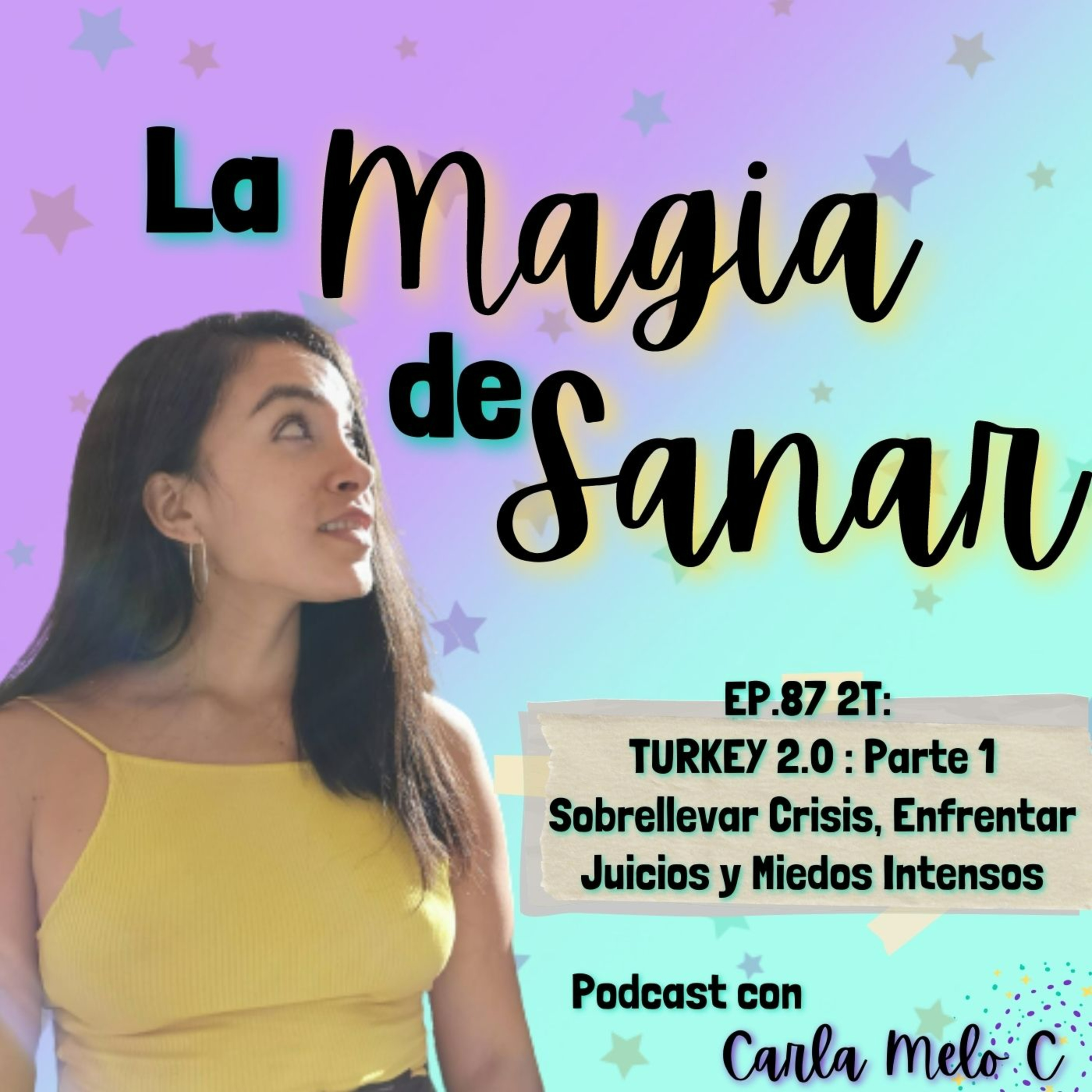 EP.87 2T: TURKEY 2.0 Parte 1: Sobrellevar Crisis, Enfrentar Juicios y Miedos Intensos episode artwork