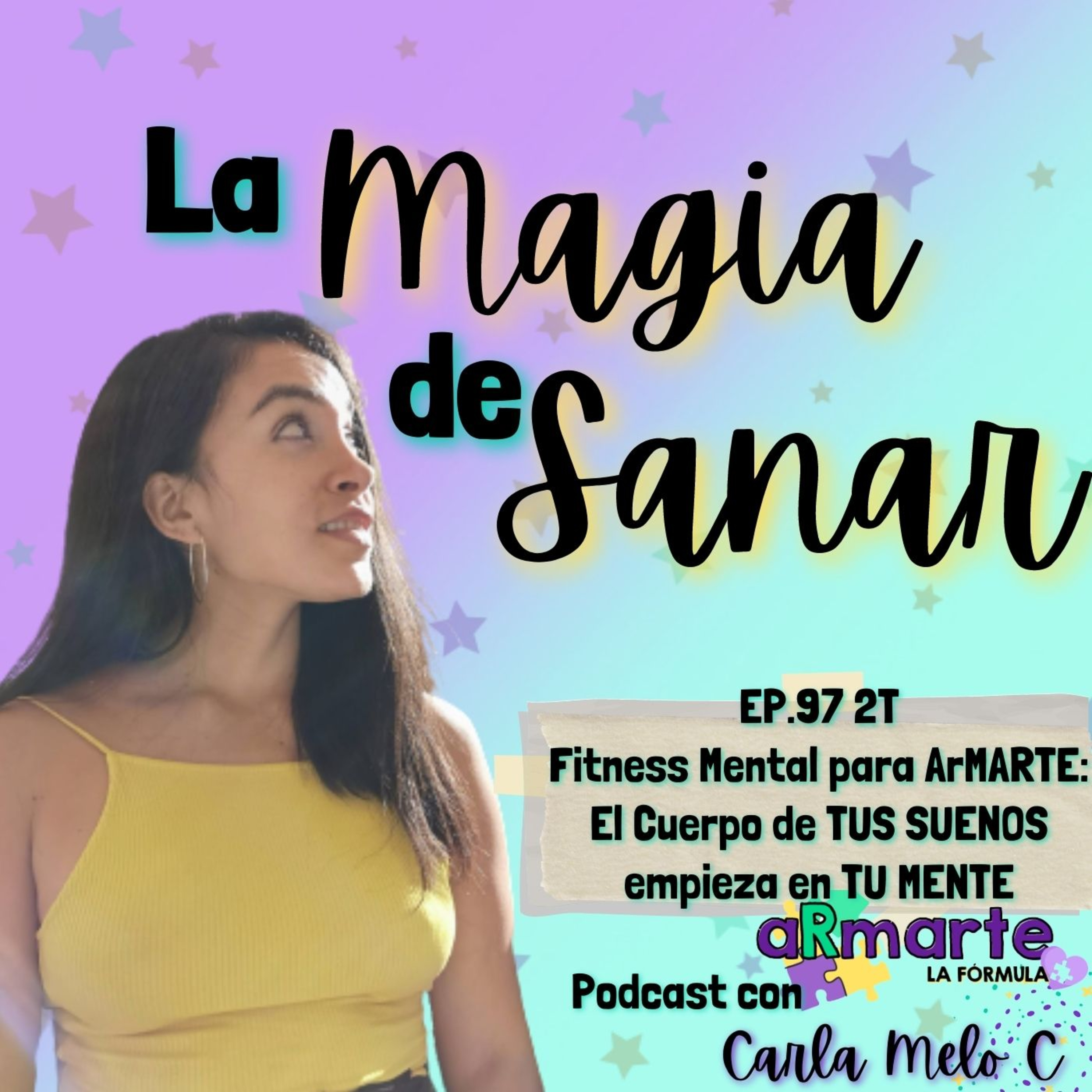 EP.97 2T: Fitness Mental para ArMARTE🧩⁣: El Cuerpo de TUS SUEÑOS empieza en tu MENTE episode artwork