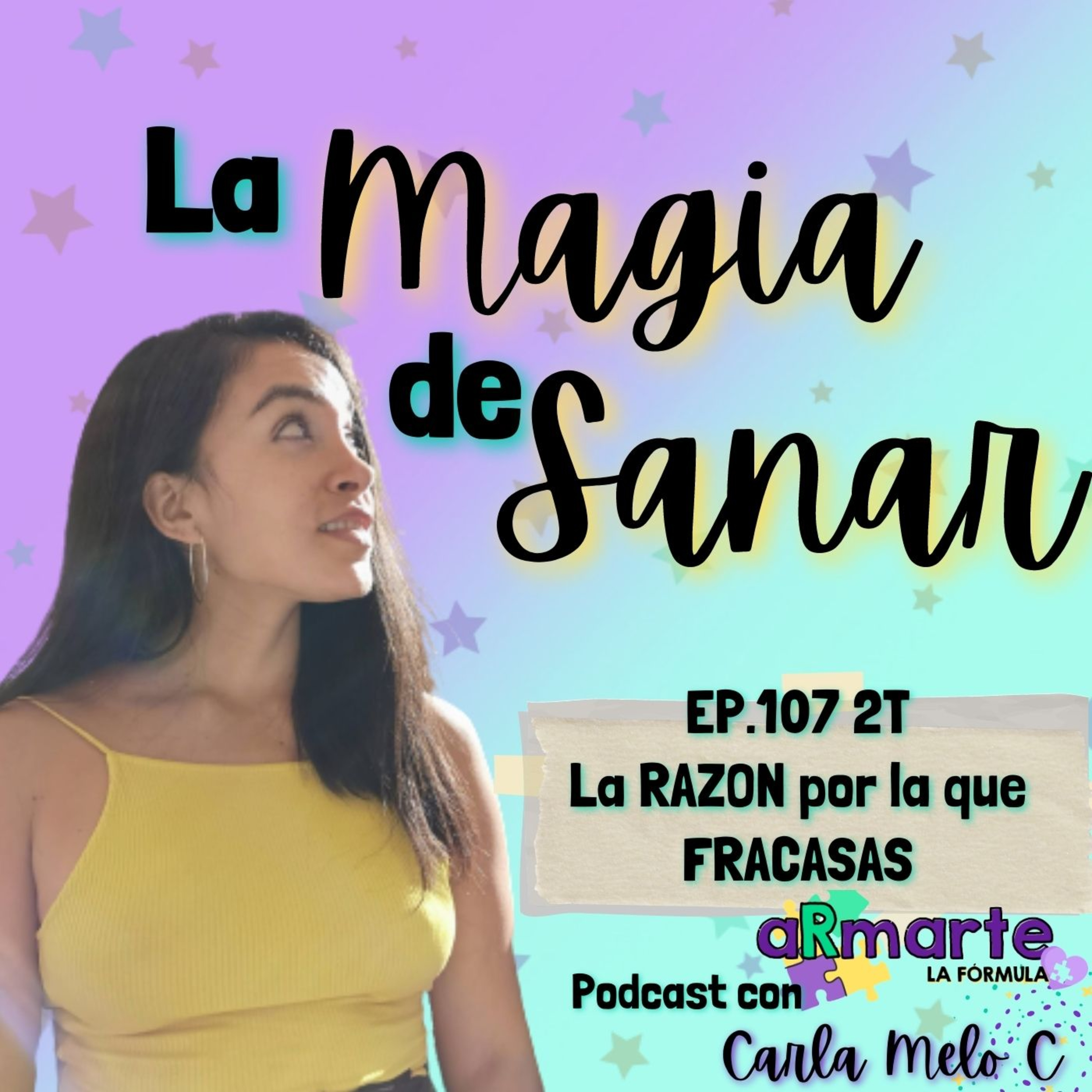 EP.107 2T La RAZON por la que FRACASAS episode artwork