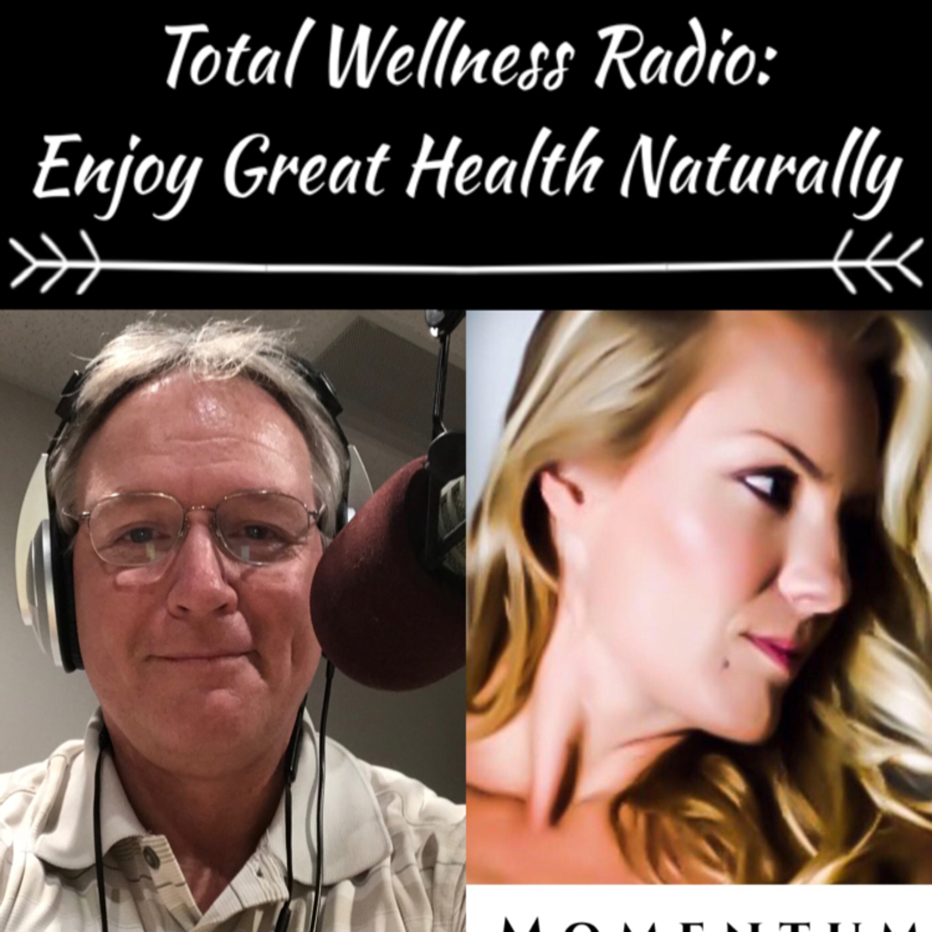 Total Wellness Radio: Enjoy Great Health Naturally