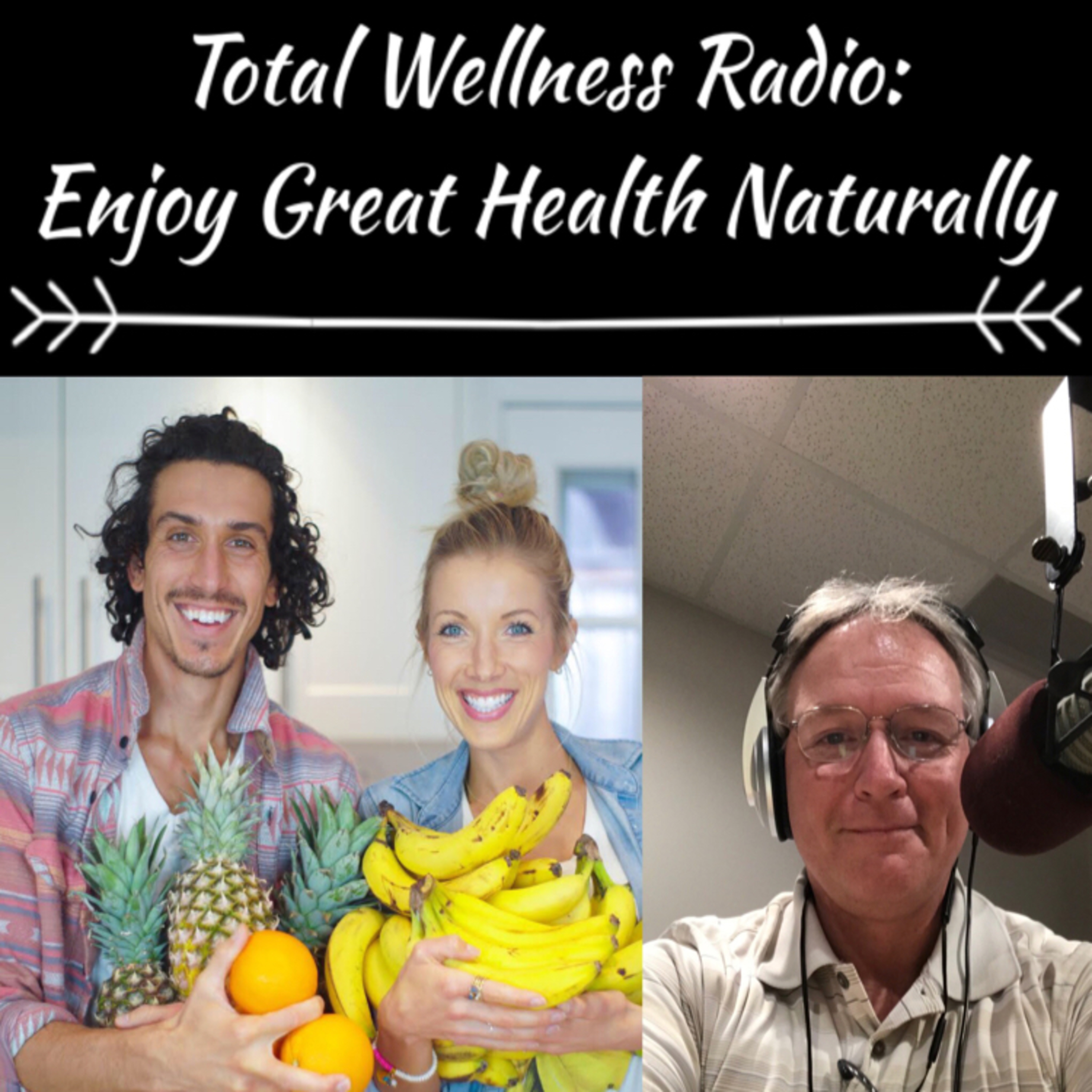 Total Wellness Radio: Enjoy Great Health Naturally