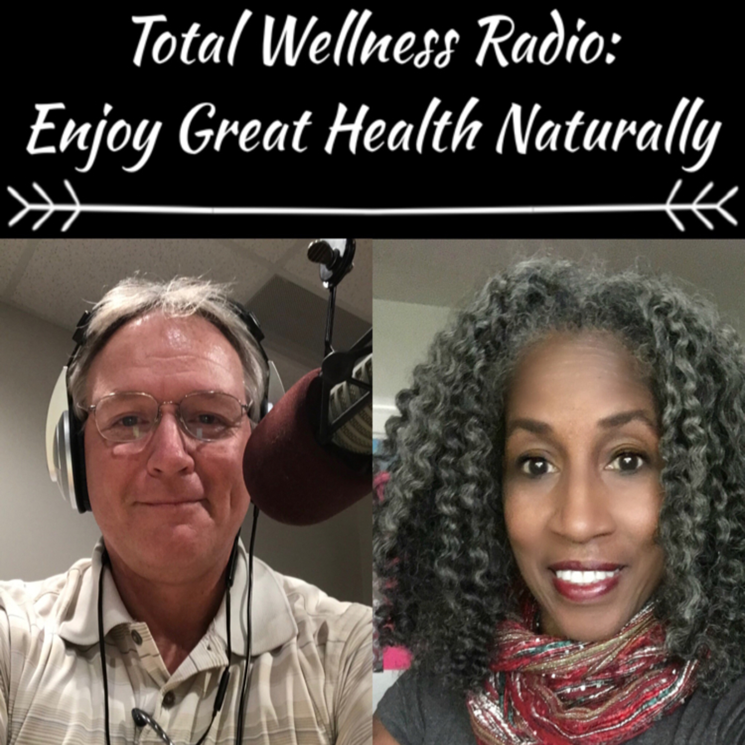 Total Wellness Radio: Enjoy Great Health Naturally