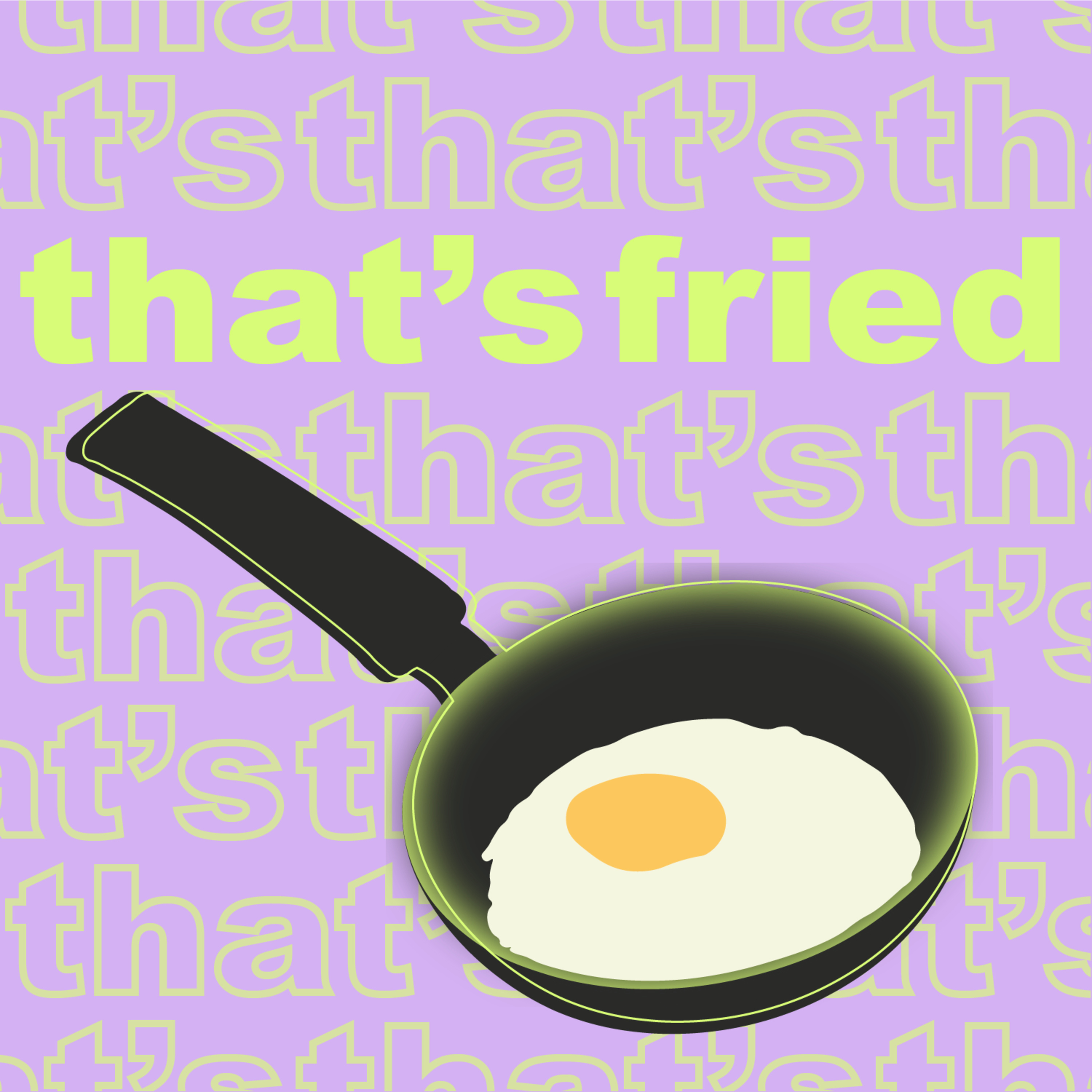 That\'s Fried