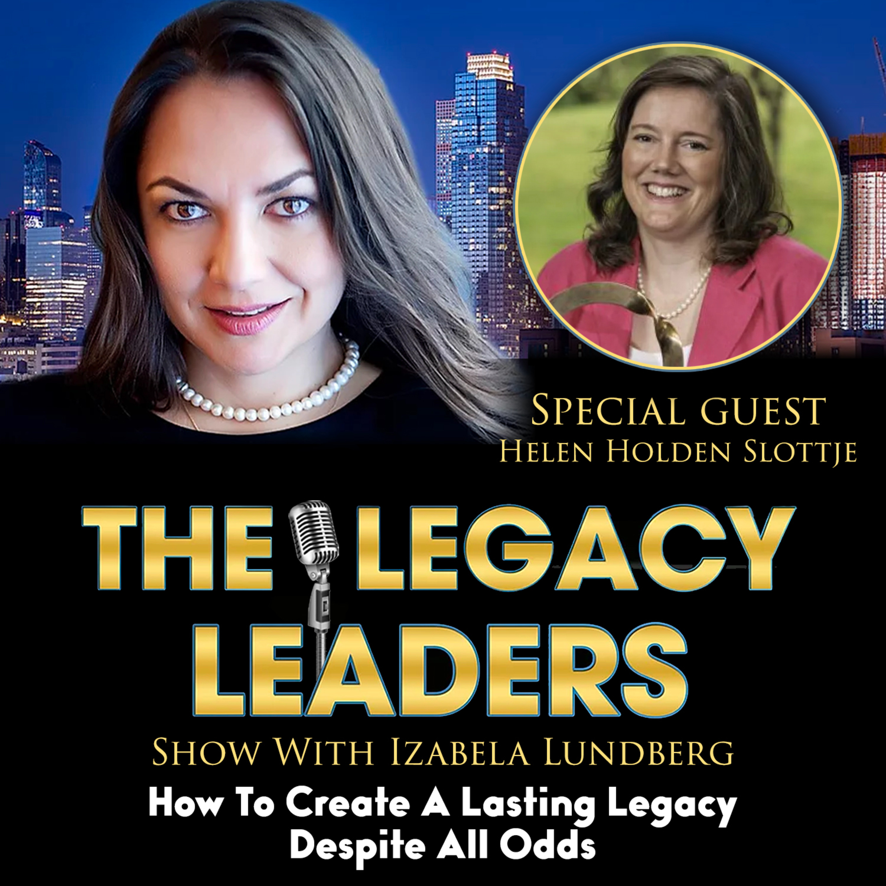 How To Create A Lasting Legacy Despite All Odds with Helen Holden Slottje episode artwork
