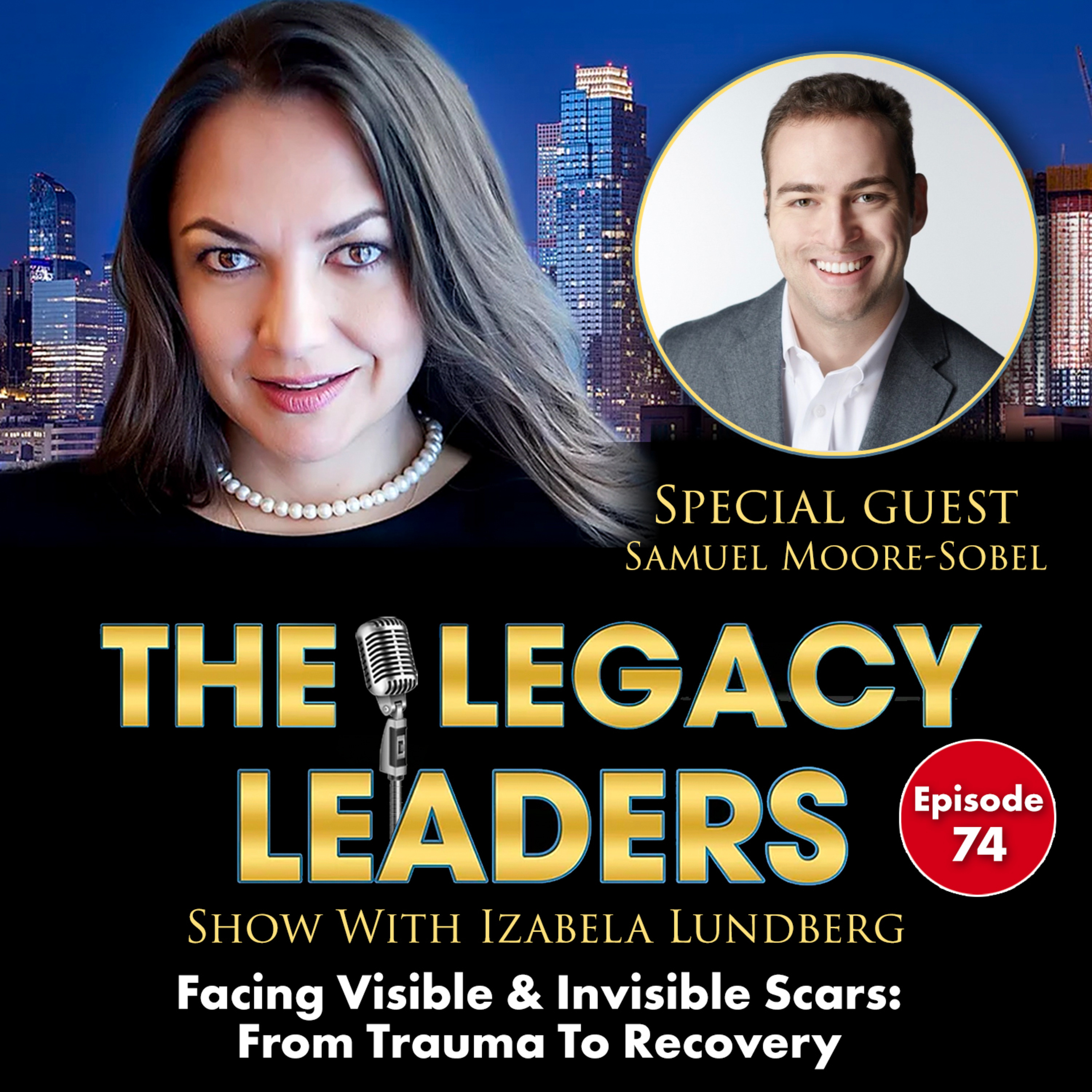 Facing Visible & Invisible Scars: From Trauma To Recovery with Samuel Moore-Sobel episode artwork