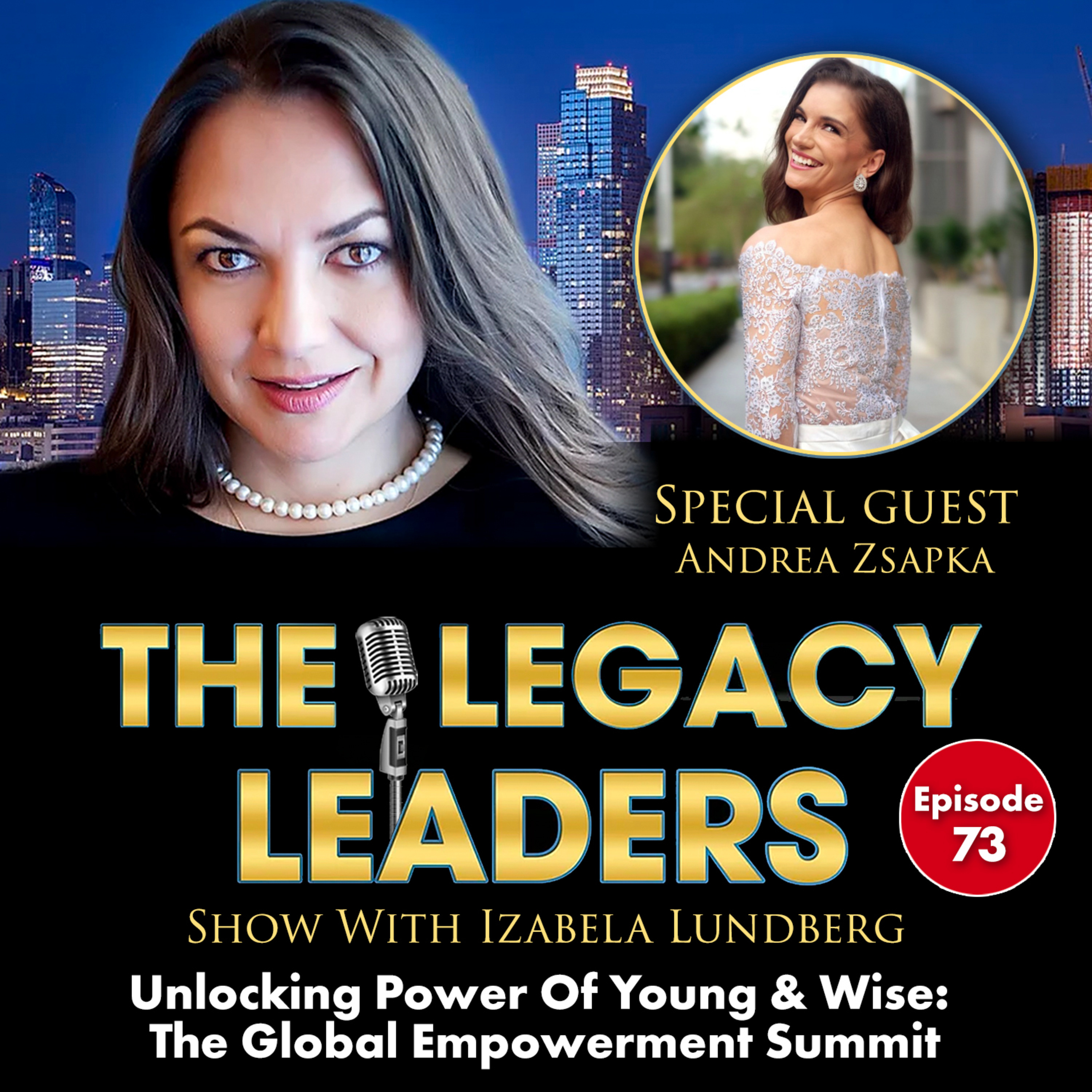Unlocking Power Of Young & Wise: The Global Empowerment Summit WIth Andrea Zsapka episode artwork