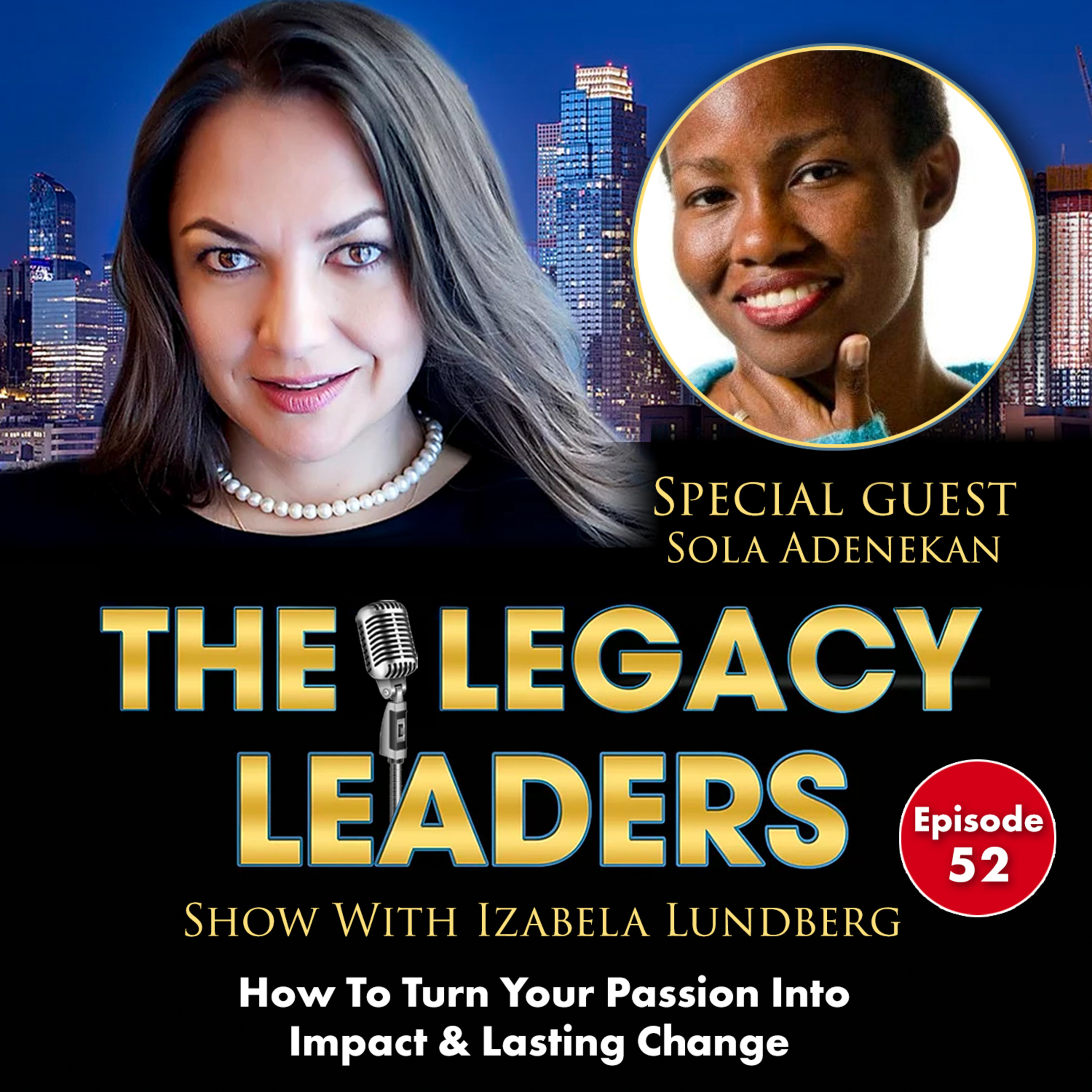 How To Turn Your Passion Into Impact & Lasting Change with Sola Adenekan episode artwork