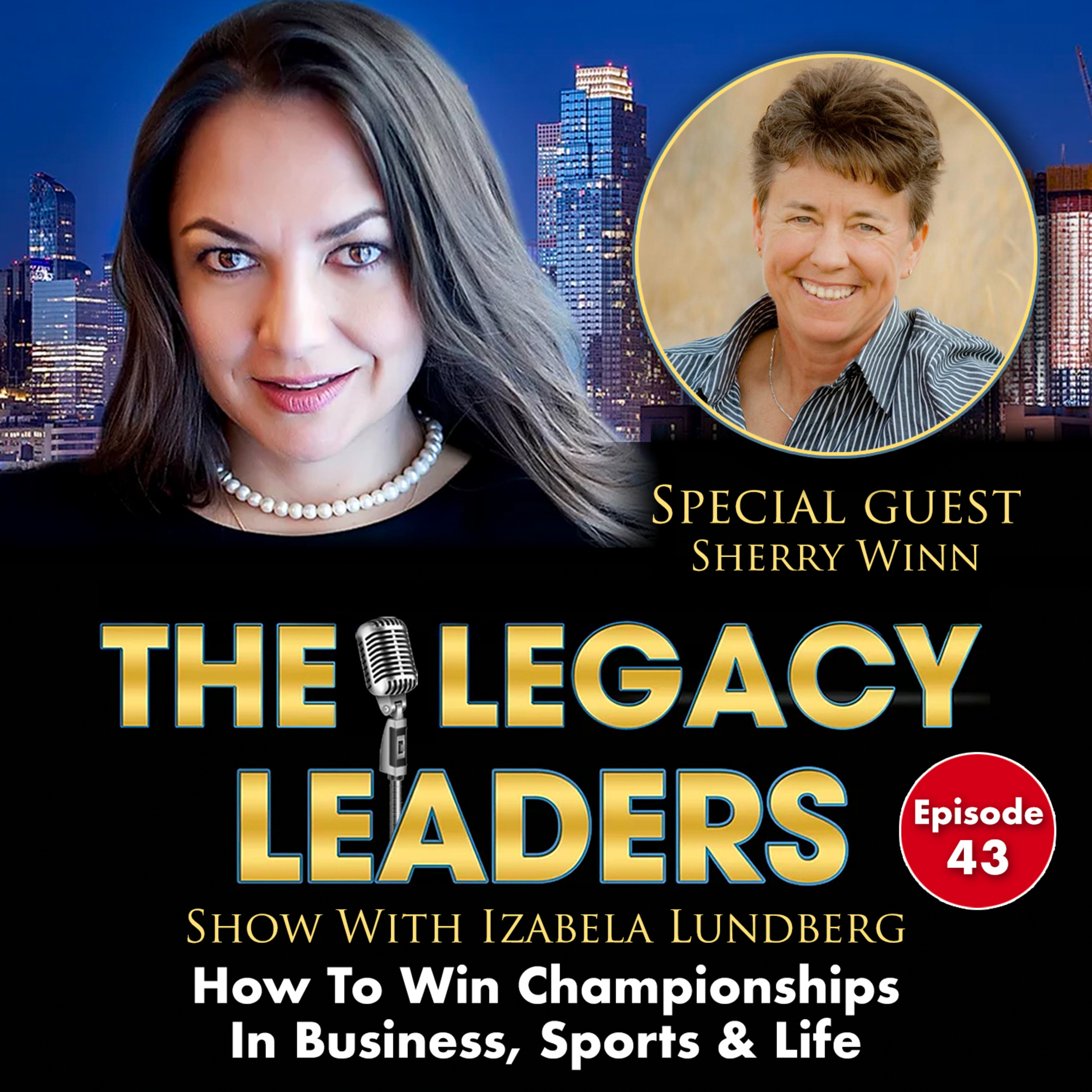 How To Win Championships In Business, Sports & Life with Sherry Winn episode artwork