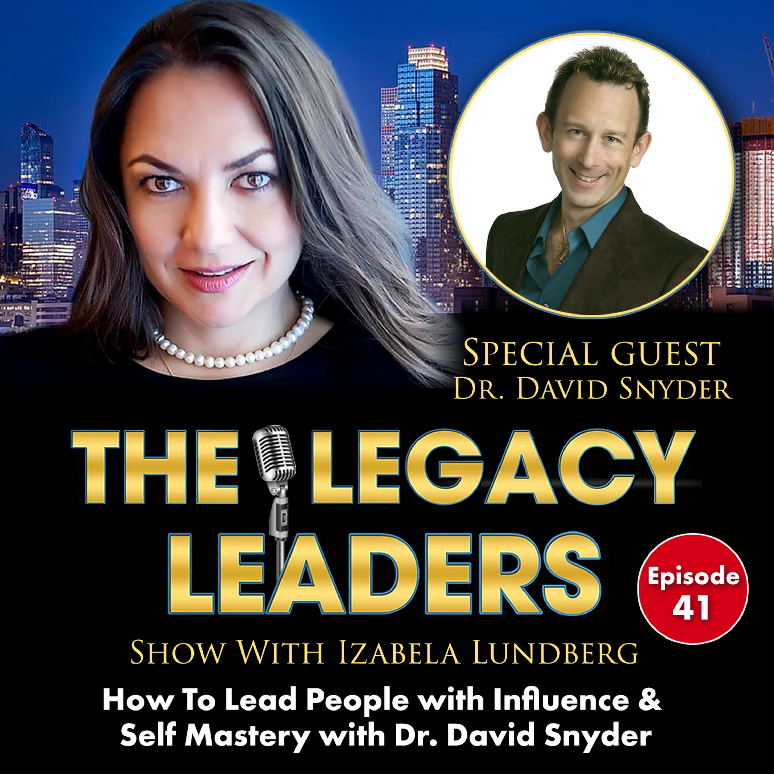 How To Lead People with Influence and Self Mastery with Dr. David Snyder episode artwork
